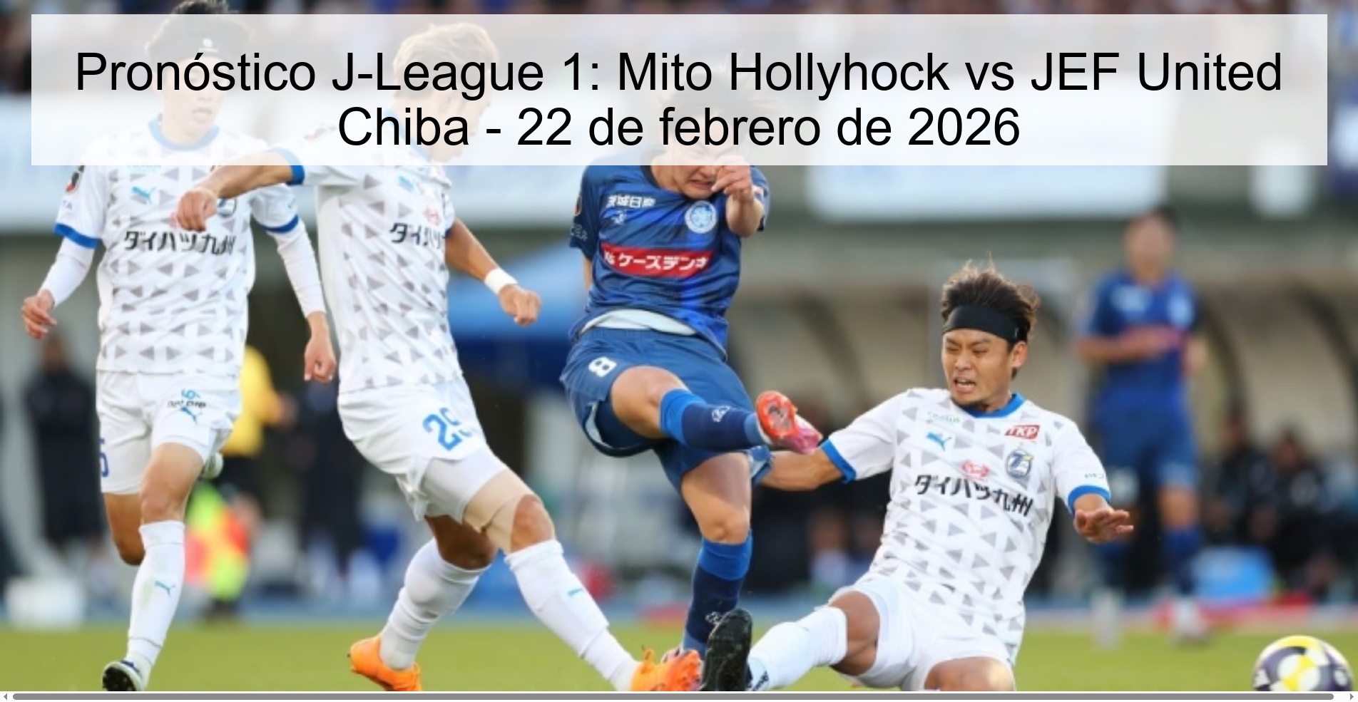 J-League 1 Prediction: Mito Hollyhock vs JEF United Chiba – February 22, 2026