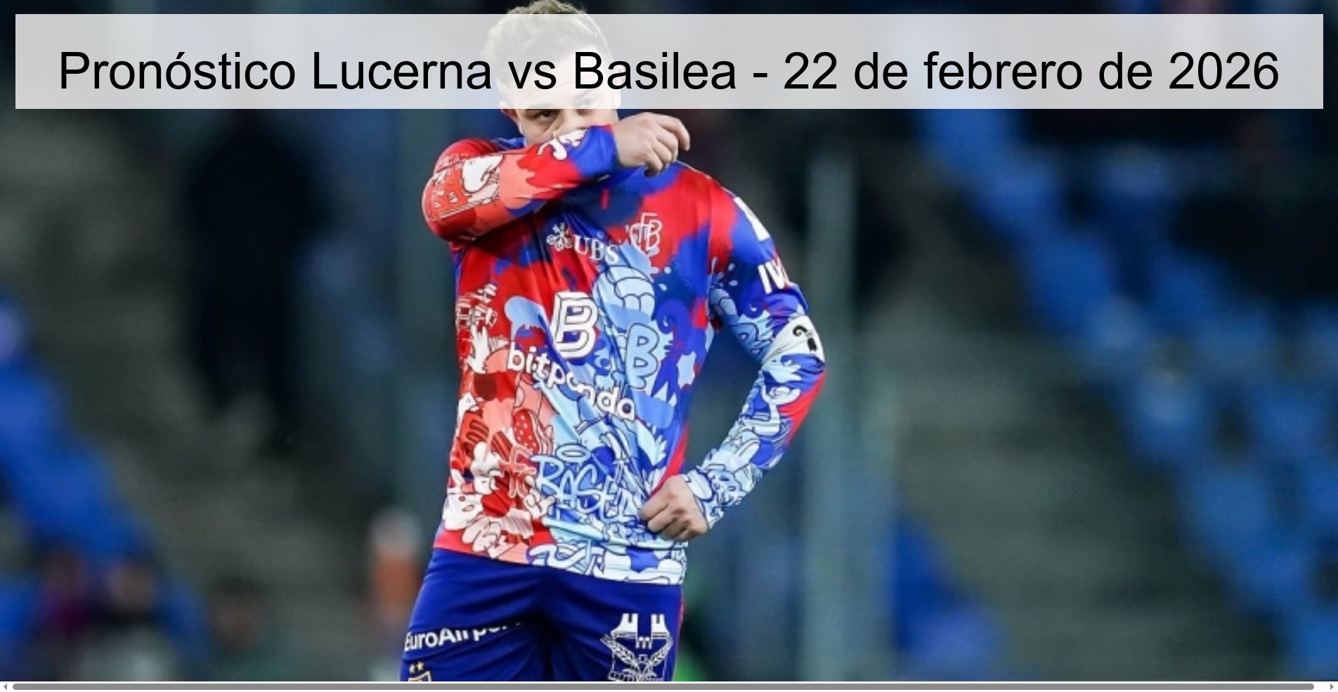 Pronóstico Lucerna vs Basilea - 22 de febrero de 2026