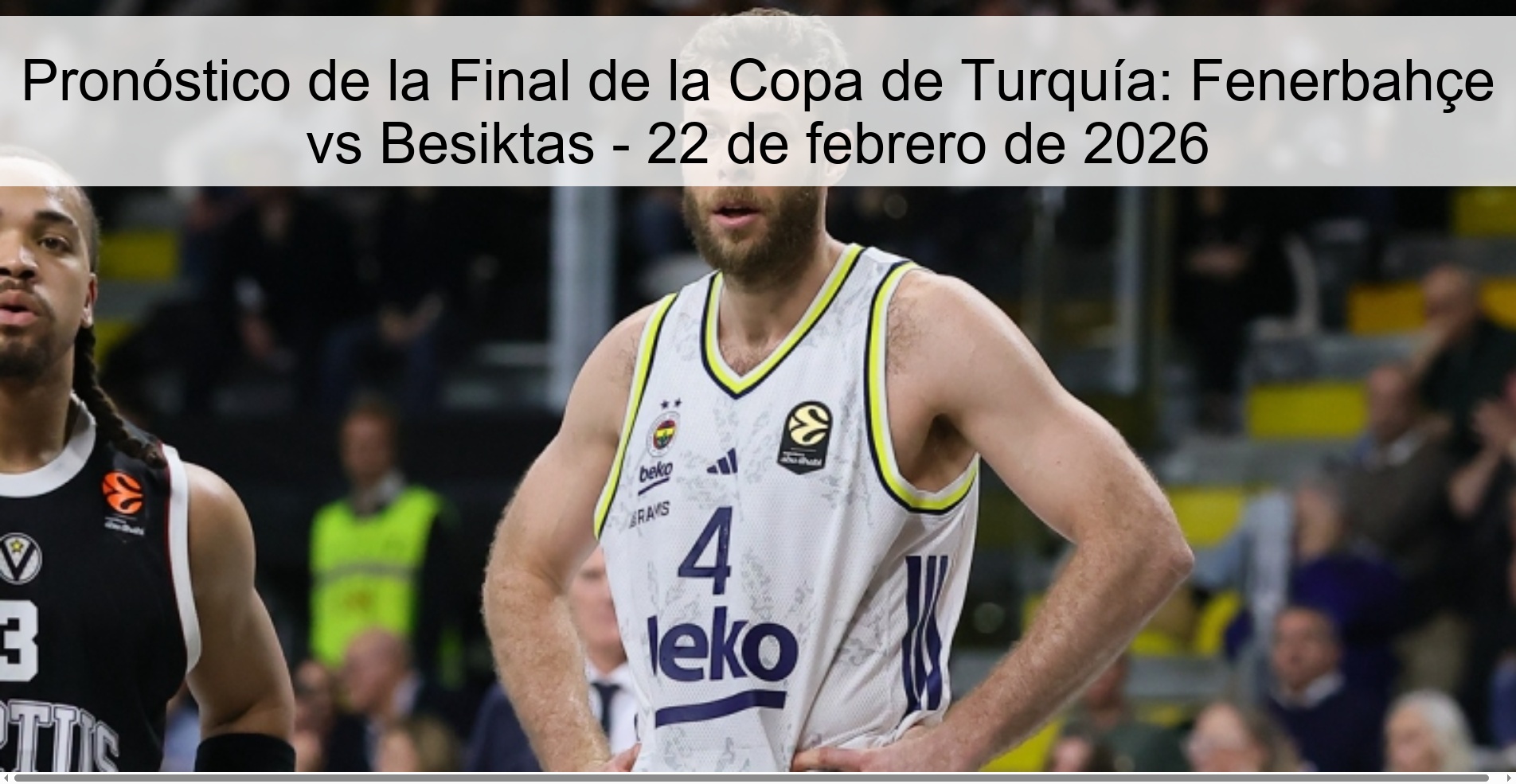 Turkish Cup Final Prediction: Fenerbahçe vs Besiktas – February 22, 2026