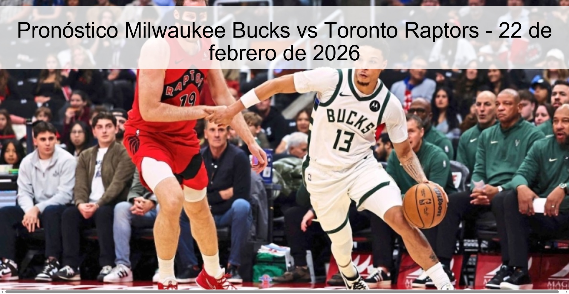 Pronóstico Milwaukee Bucks vs Toronto Raptors - 22 de febrero de 2026