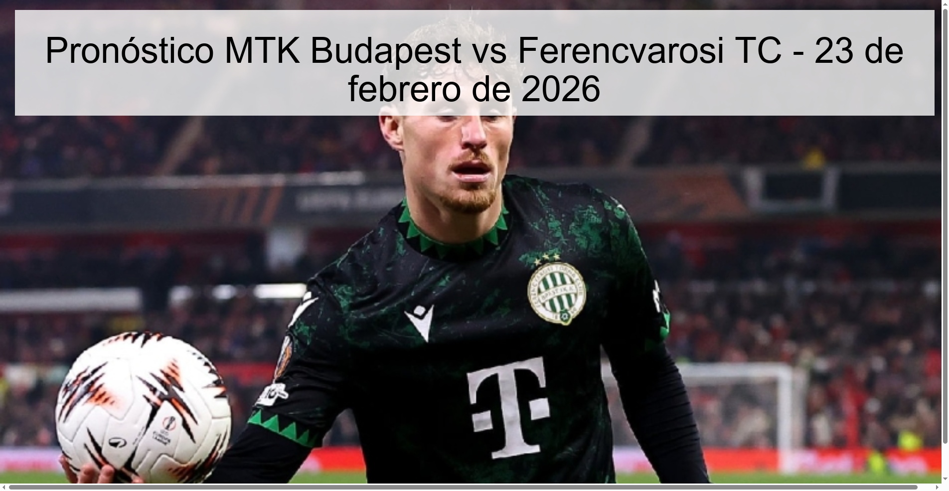 MTK Budapest vs Ferencvarosi TC Prediction – February 23, 2026