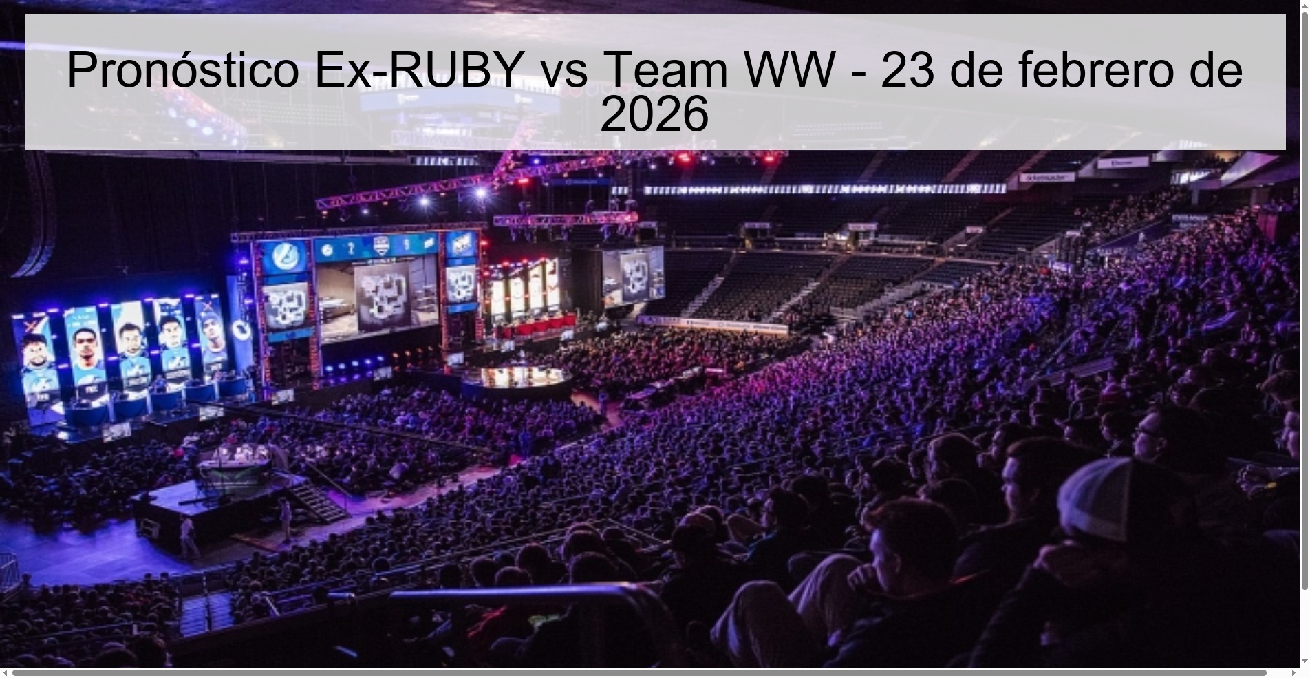 Pronóstico Ex-RUBY vs Team WW - 23 de febrero de 2026