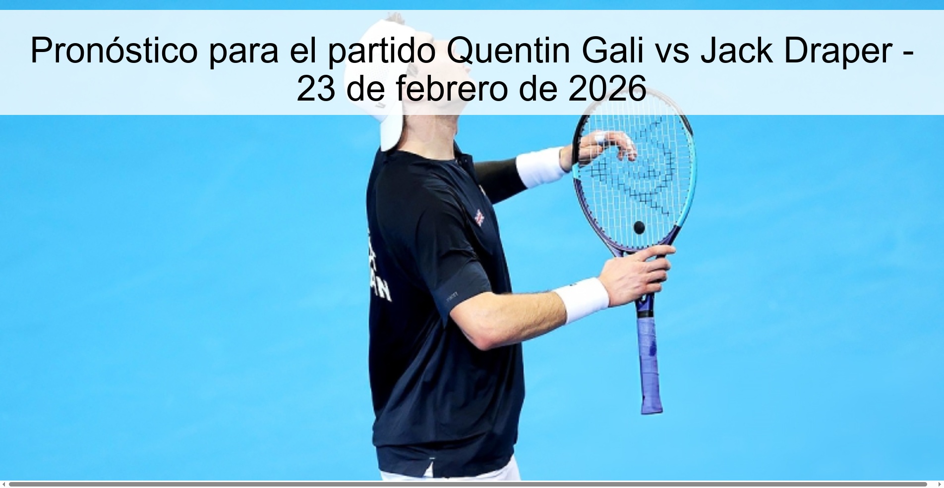 Pronóstico para el partido Quentin Gali vs Jack Draper - 23 de febrero de 2026