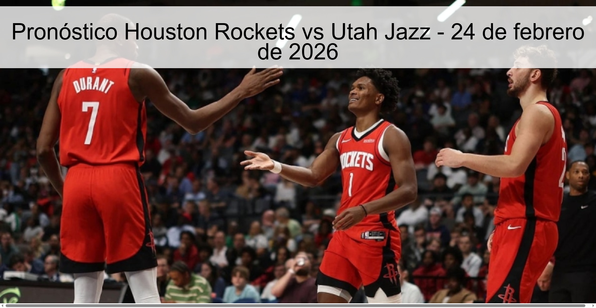 Pronóstico Houston Rockets vs Utah Jazz - 24 de febrero de 2026