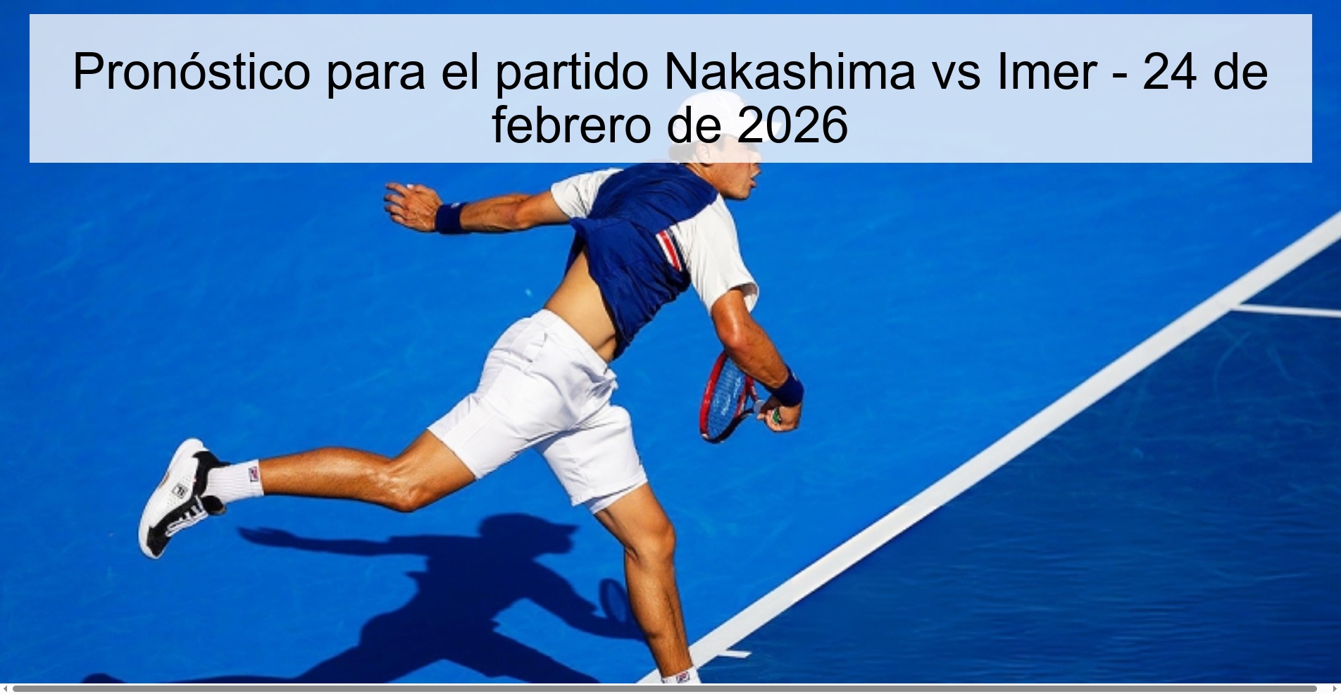 Pronóstico para el partido Nakashima vs Imer - 24 de febrero de 2026 Pronóstico para el partido Nakashima vs Imer - 24 de febrero de 2026