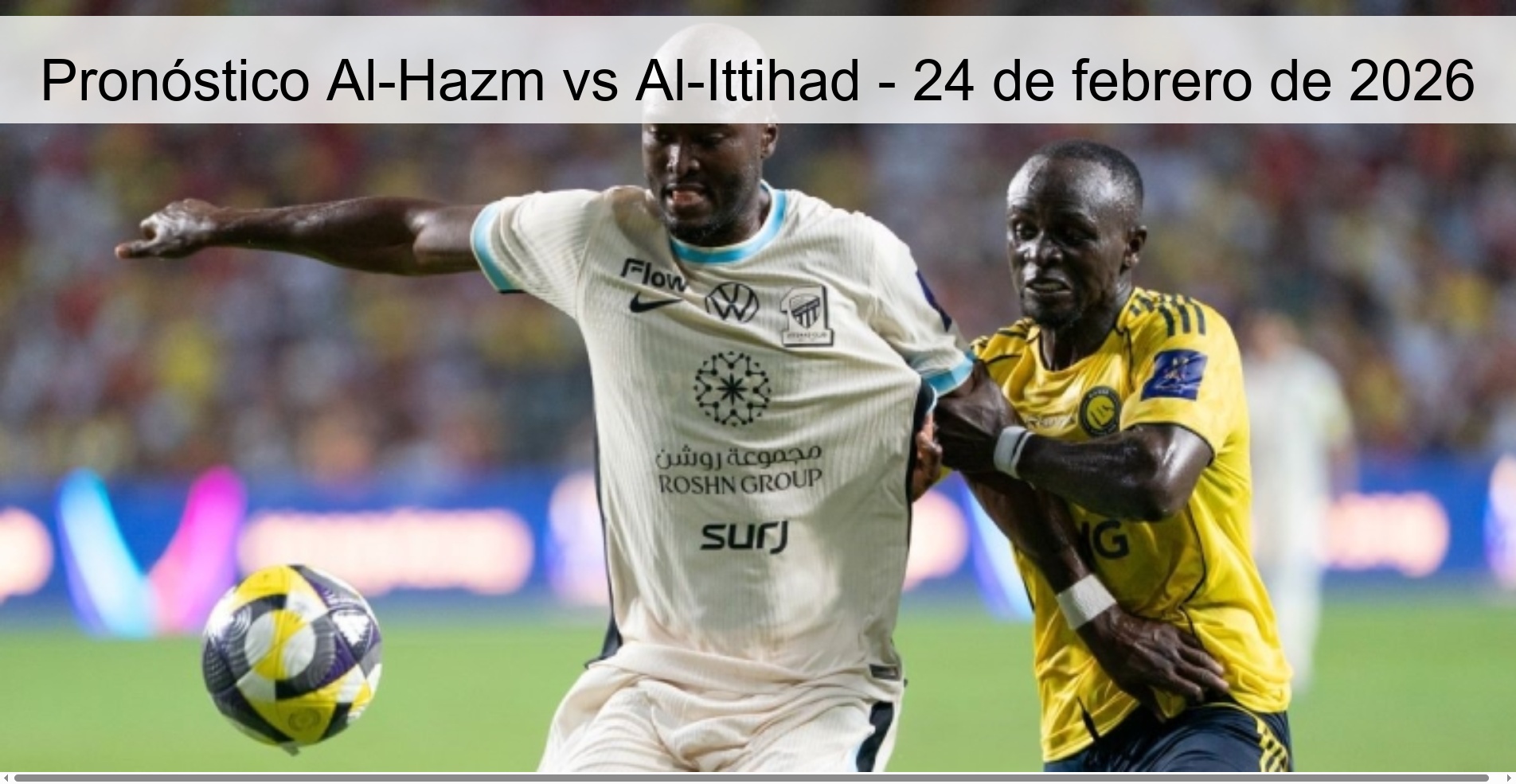 Pronóstico Al-Hazm vs Al-Ittihad - 24 de febrero de 2026 Pronóstico Al-Hazm vs Al-Ittihad - 24 de febrero de 2026