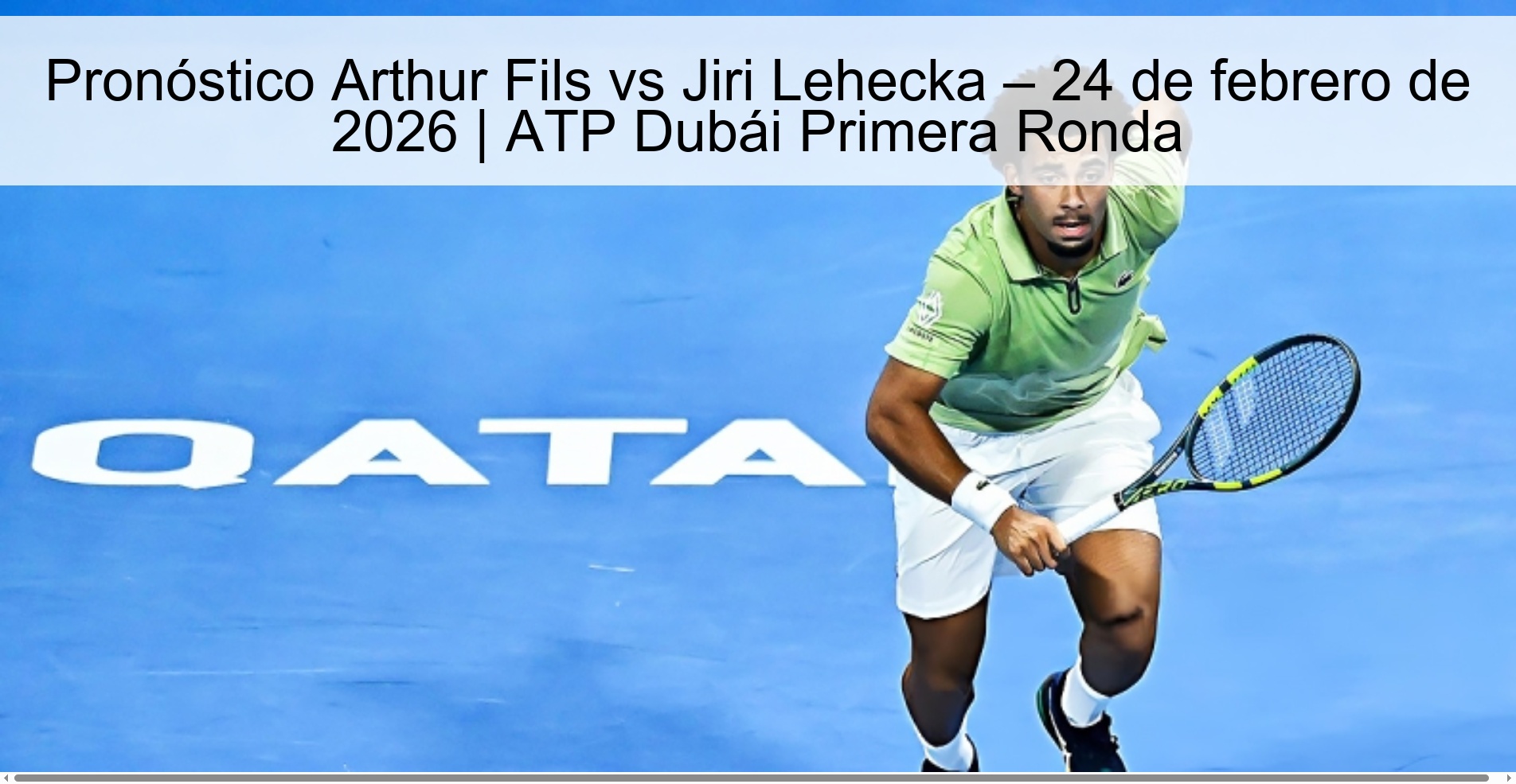 Arthur Fils vs Jiri Lehecka Prediction – February 24, 2026 | ATP Dubai First Round
