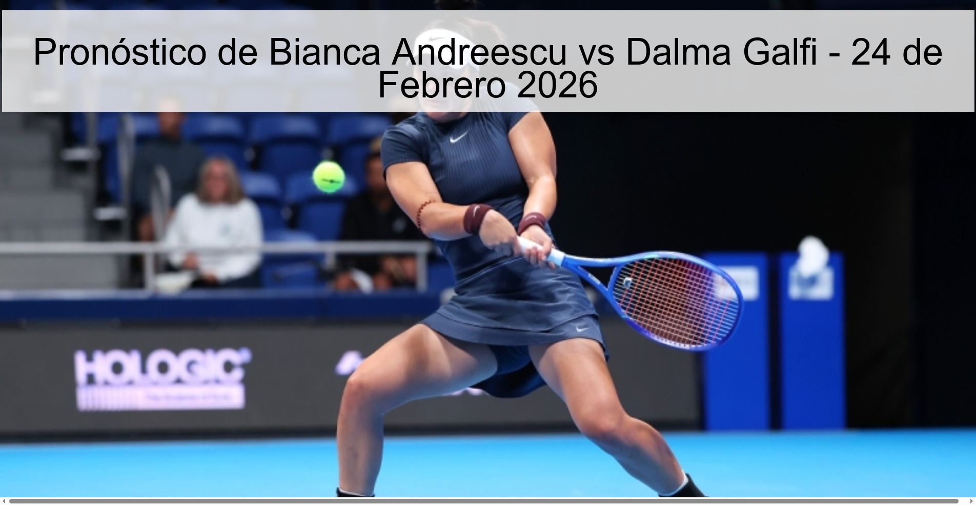 Pronóstico de Bianca Andreescu vs Dalma Galfi - 24 de Febrero 2026