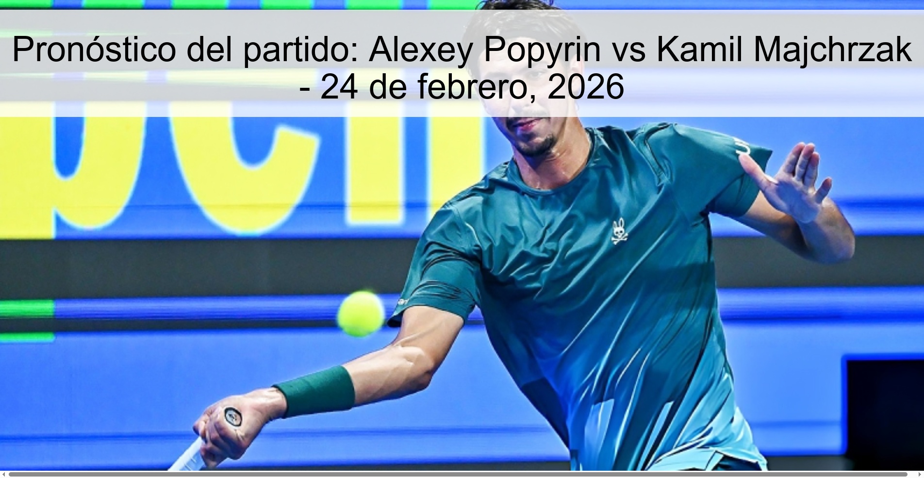 Match Prediction: Alexey Popyrin vs Kamil Majchrzak – February 24, 2026