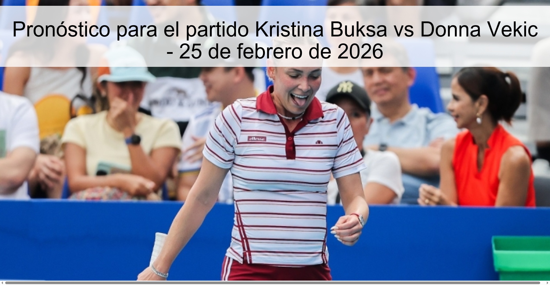 Pronóstico para el partido Kristina Buksa vs Donna Vekic - 25 de febrero de 2026