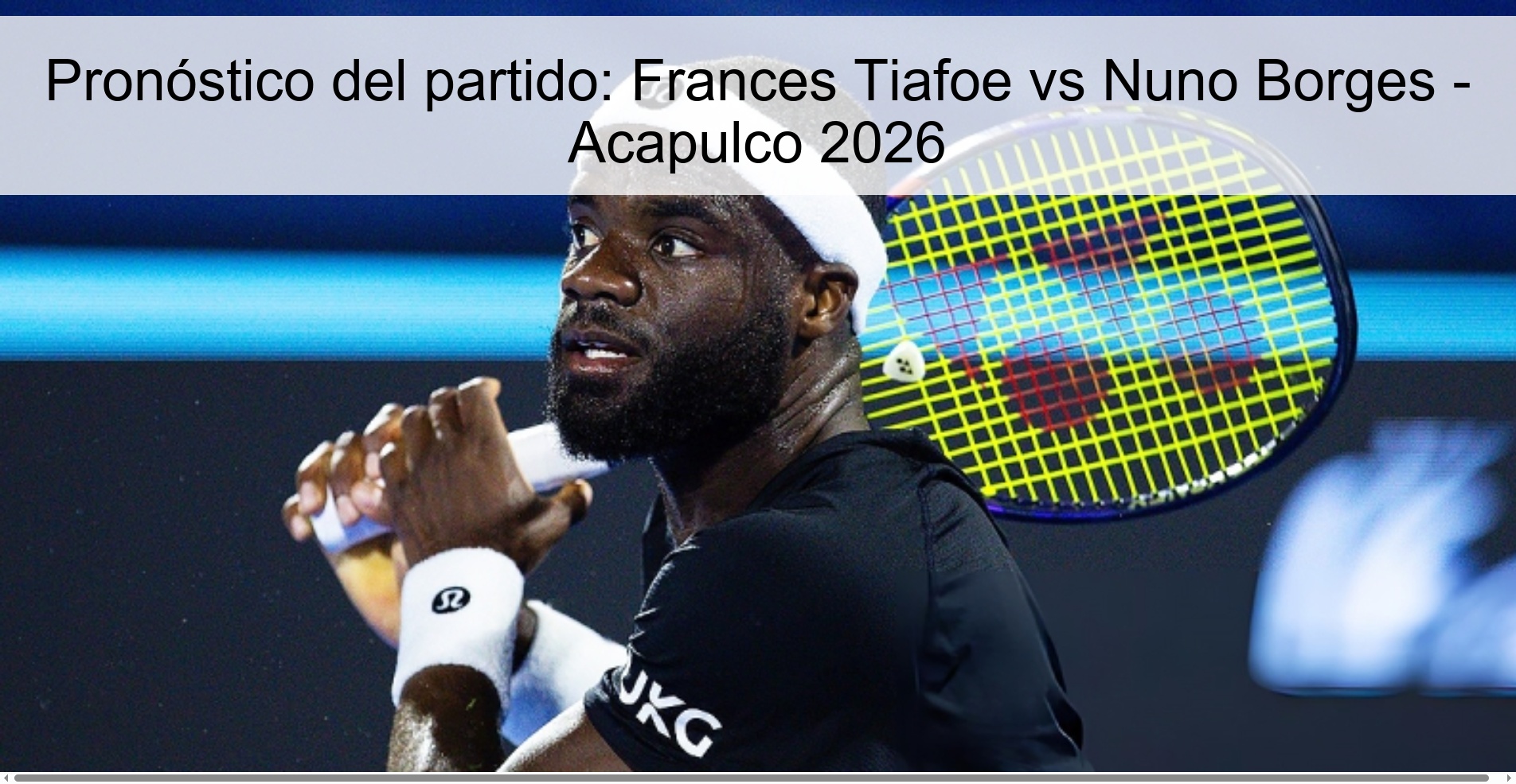 Match prediction: Frances Tiafoe vs Nuno Borges - Acapulco 2026