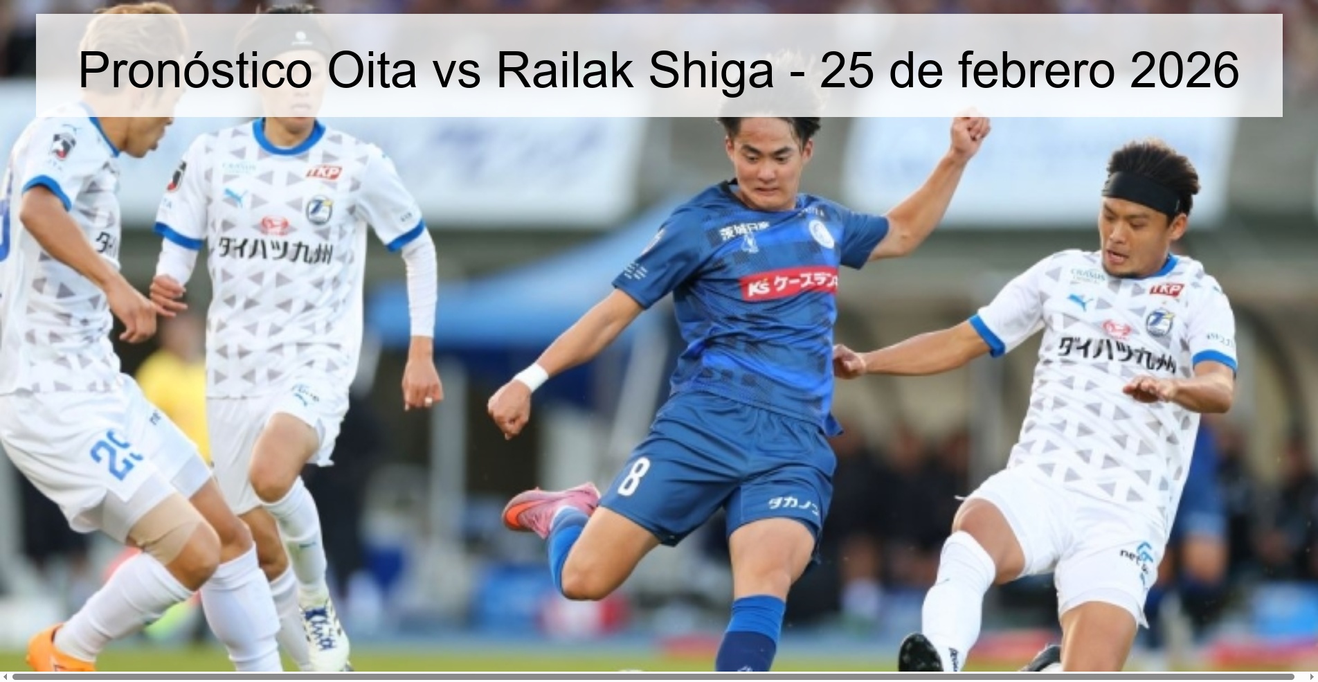 Pronóstico Oita vs Railak Shiga - 25 de febrero 2026