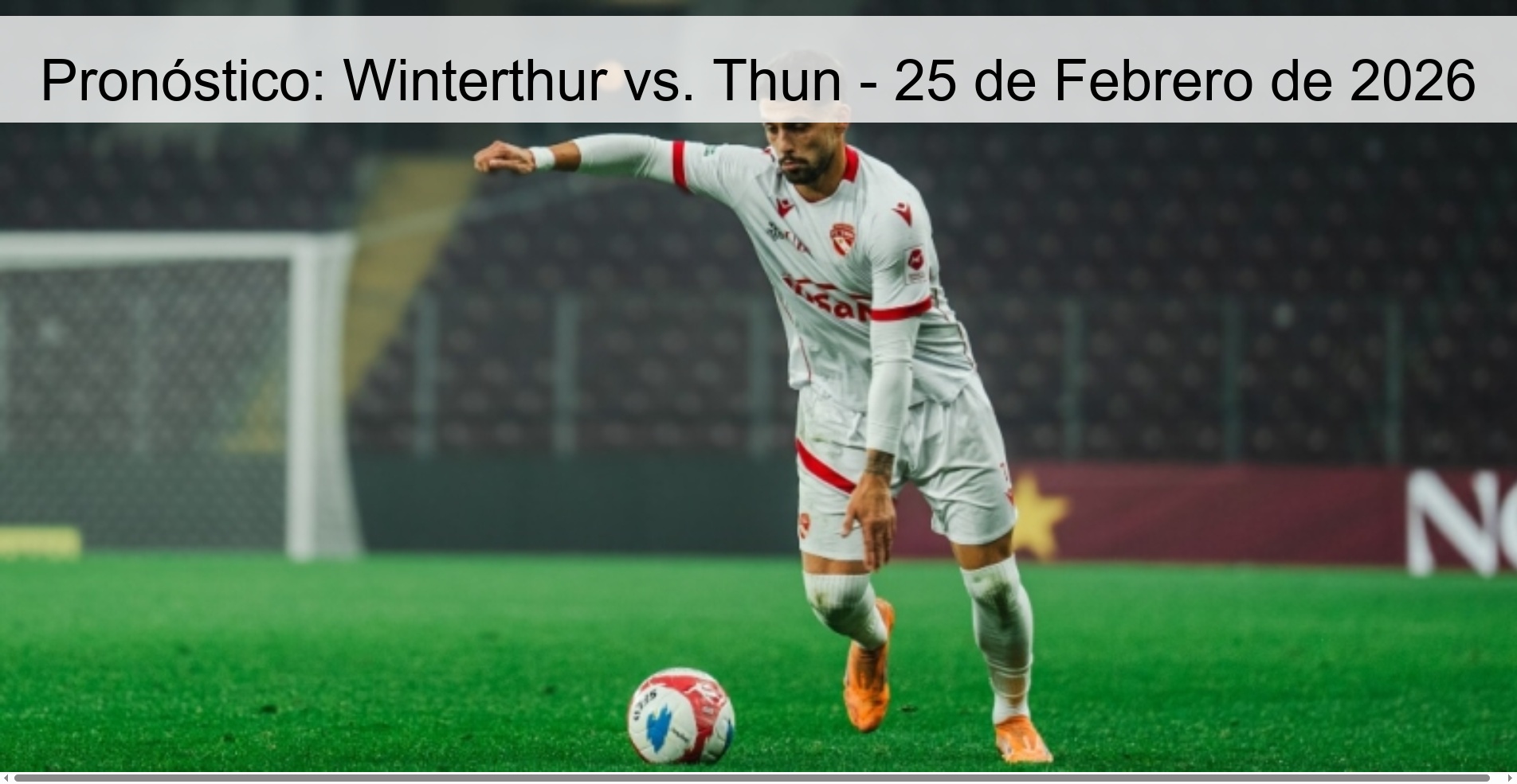 Pronóstico: Winterthur vs. Thun - 25 de Febrero de 2026