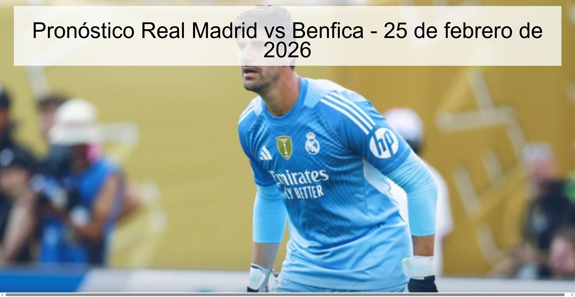 Pronóstico Real Madrid vs Benfica - 25 de febrero de 2026