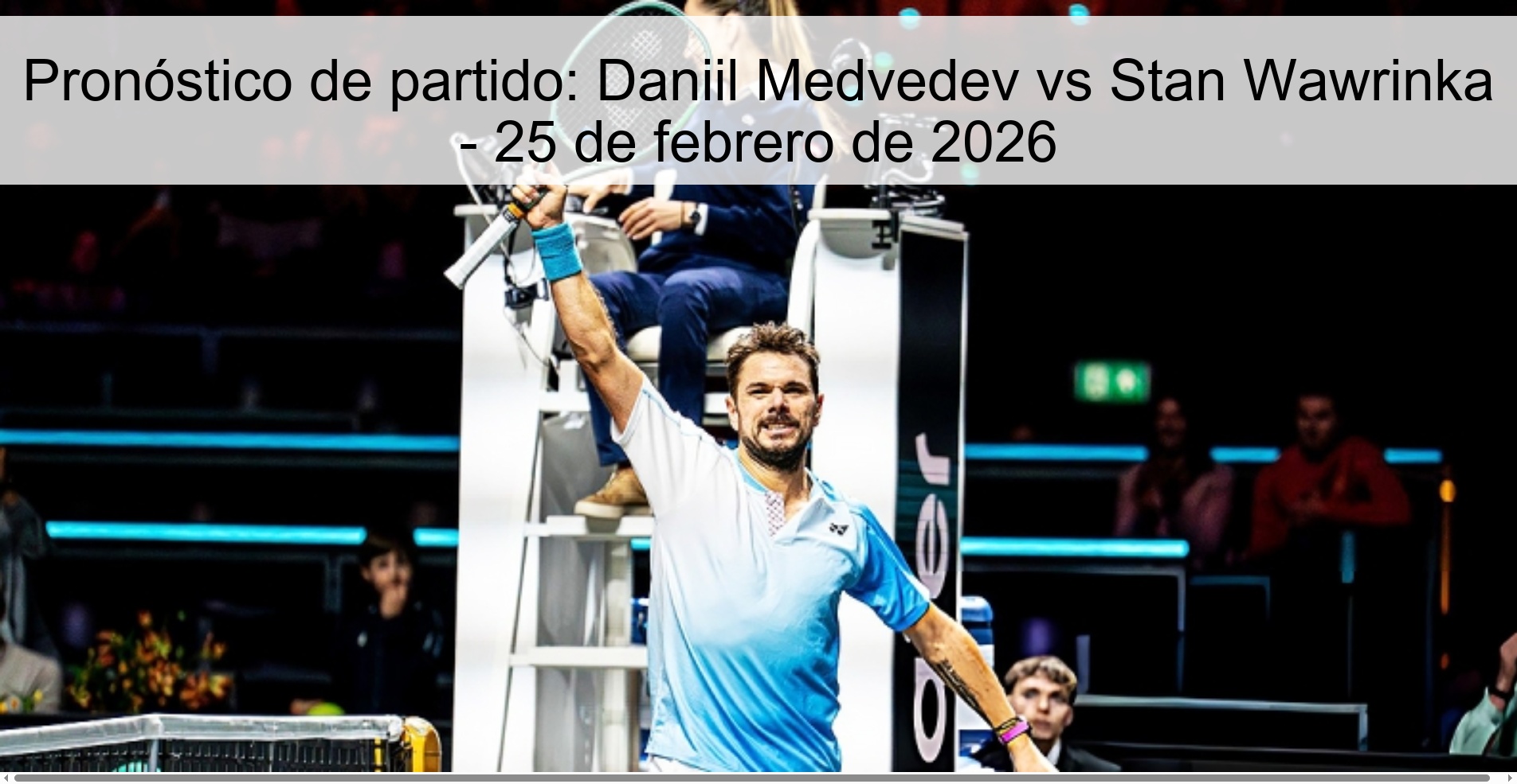 Match Prediction: Daniil Medvedev vs Stan Wawrinka – February 25, 2026