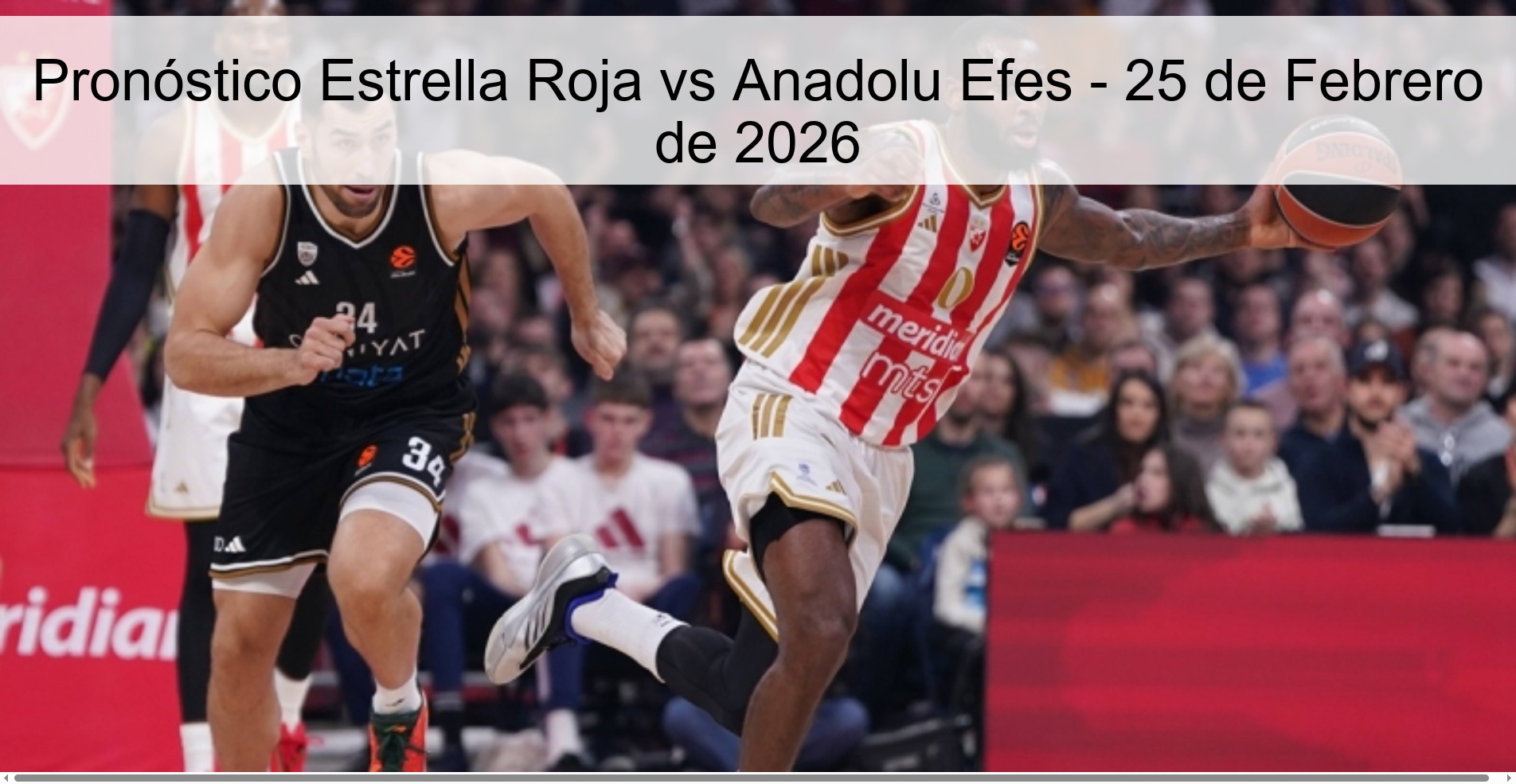 Pronóstico Estrella Roja vs Anadolu Efes - 25 de Febrero de 2026 Pronóstico Estrella Roja vs Anadolu Efes - 25 de Febrero de 2026