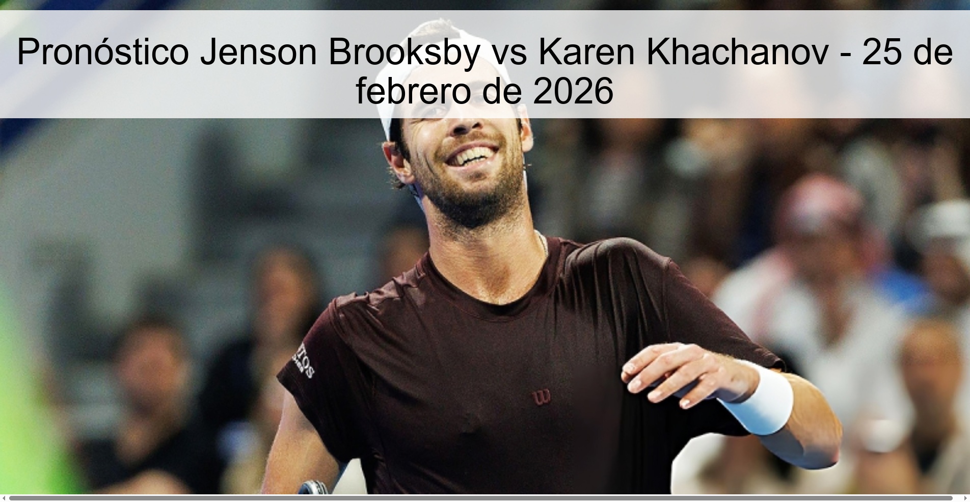 Jenson Brooksby vs Karen Khachanov Prediction – February 25, 2026