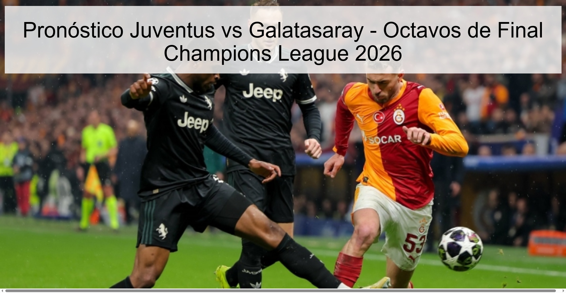 Juventus vs Galatasaray Prediction - Round of 16 Champions League 2026