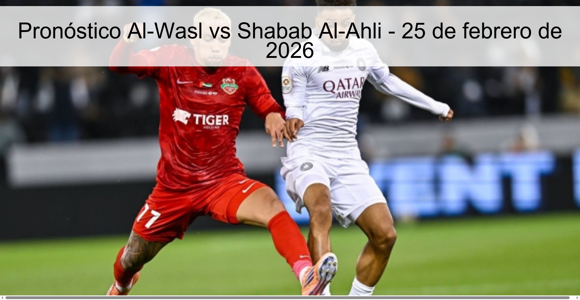 Pronóstico Al-Wasl vs Shabab Al-Ahli - 25 de febrero de 2026
