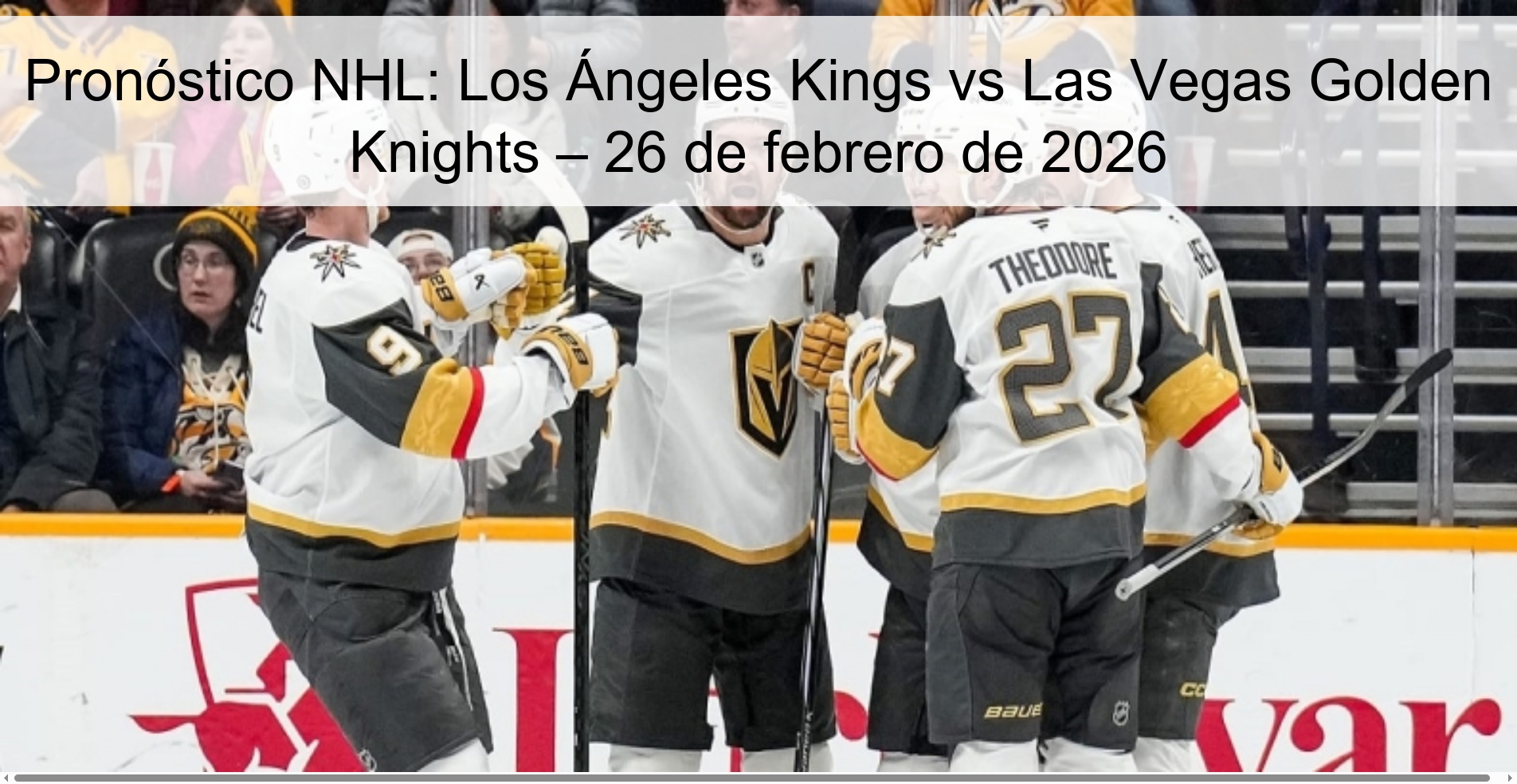 Pronóstico NHL: Los Ángeles Kings vs Las Vegas Golden Knights – 26 de febrero de 2026