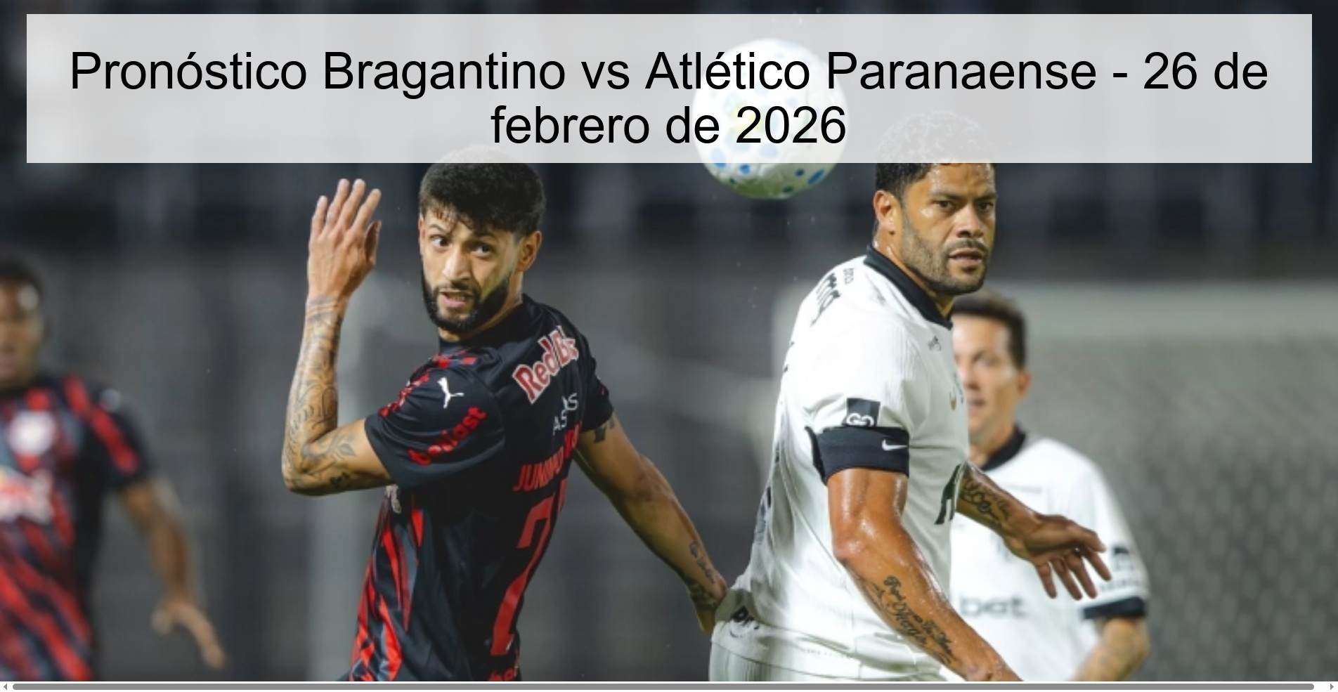 Bragantino vs Atlético Paranaense Prediction - February 26, 2026 Bragantino vs Atlético Paranaense Prediction - February 26, 2026