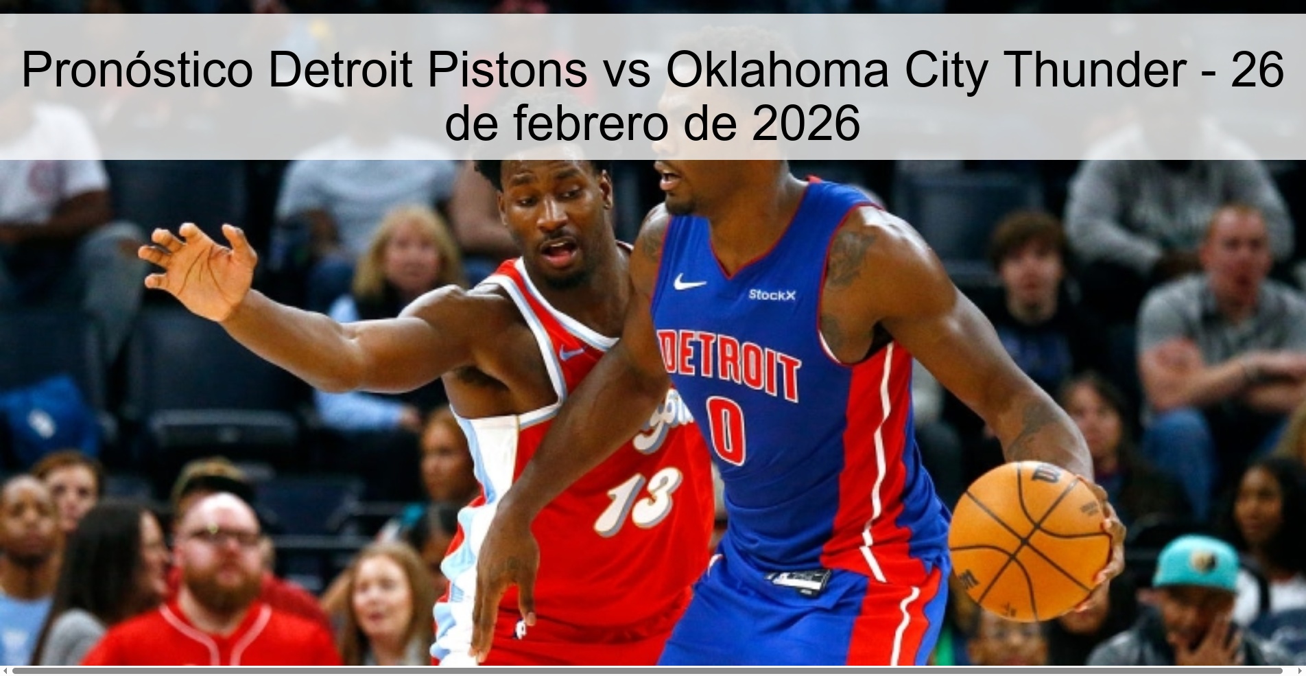 Pronóstico Detroit Pistons vs Oklahoma City Thunder - 26 de febrero de 2026