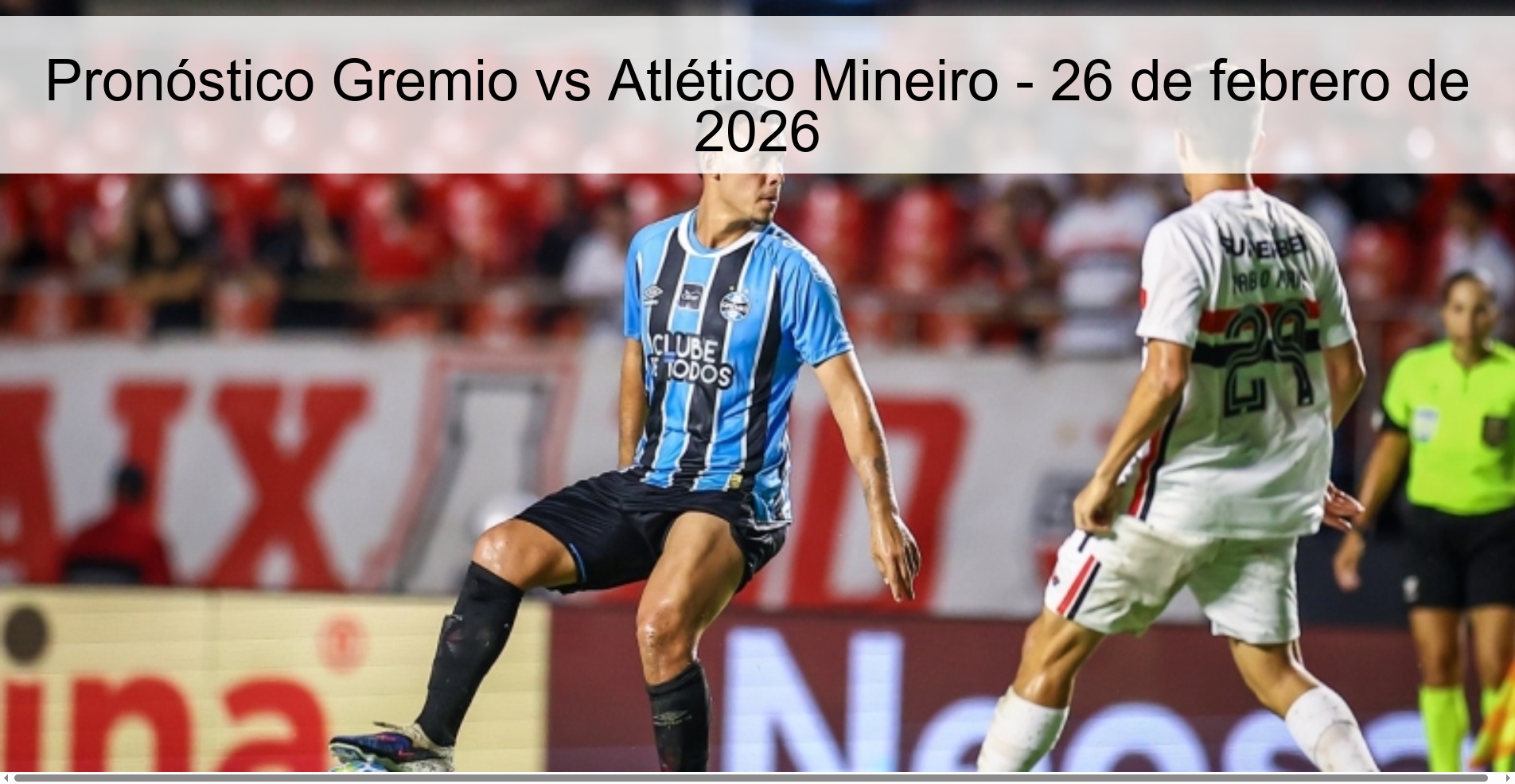 Gremio vs Atlético Mineiro Prediction - February 26, 2026