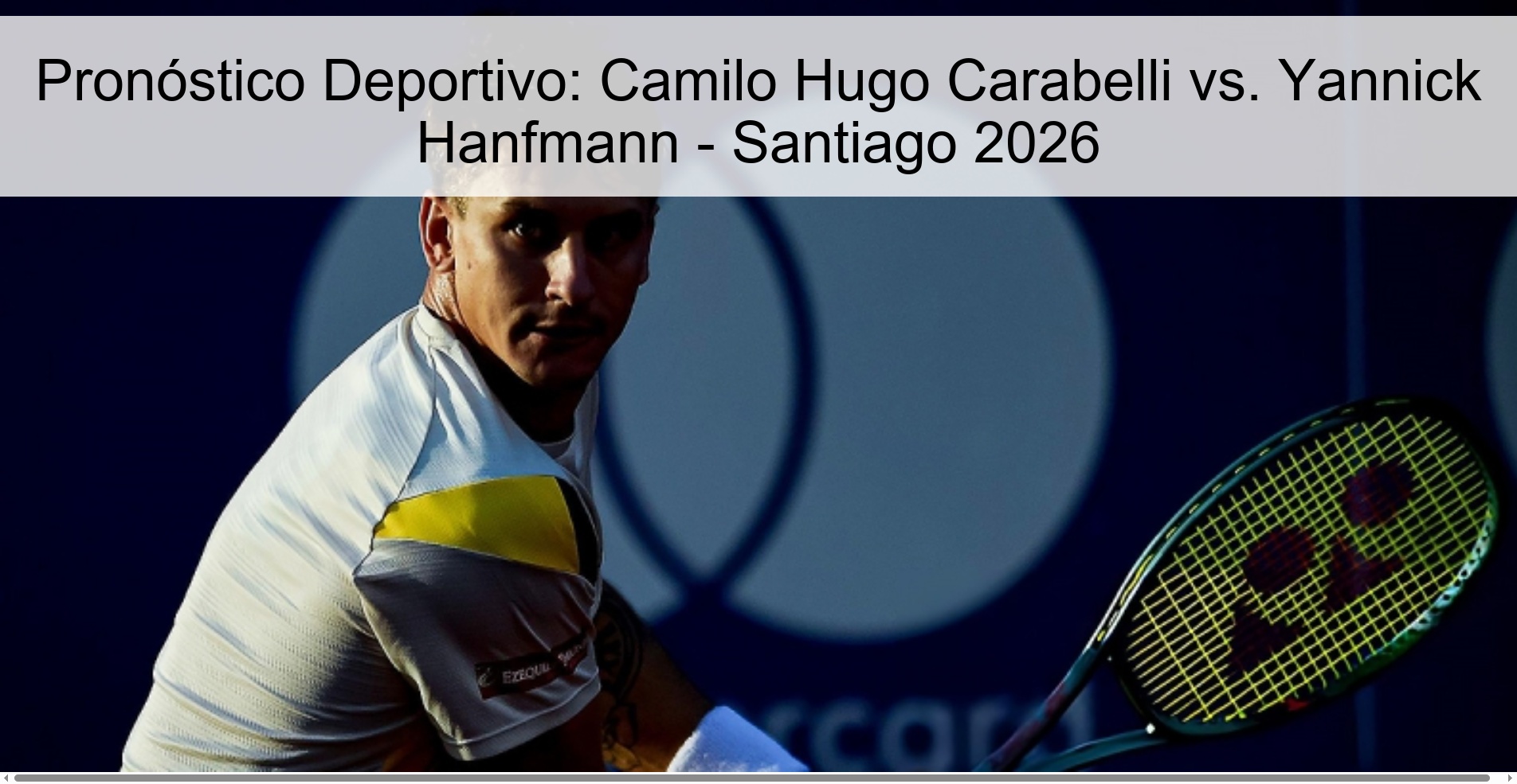 Pronóstico Deportivo: Camilo Hugo Carabelli vs. Yannick Hanfmann - Santiago 2026 Pronóstico Deportivo: Camilo Hugo Carabelli vs. Yannick Hanfmann - Santiago 2026