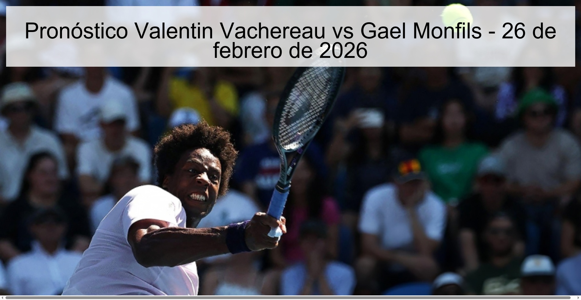 Pronóstico Valentin Vachereau vs Gael Monfils - 26 de febrero de 2026