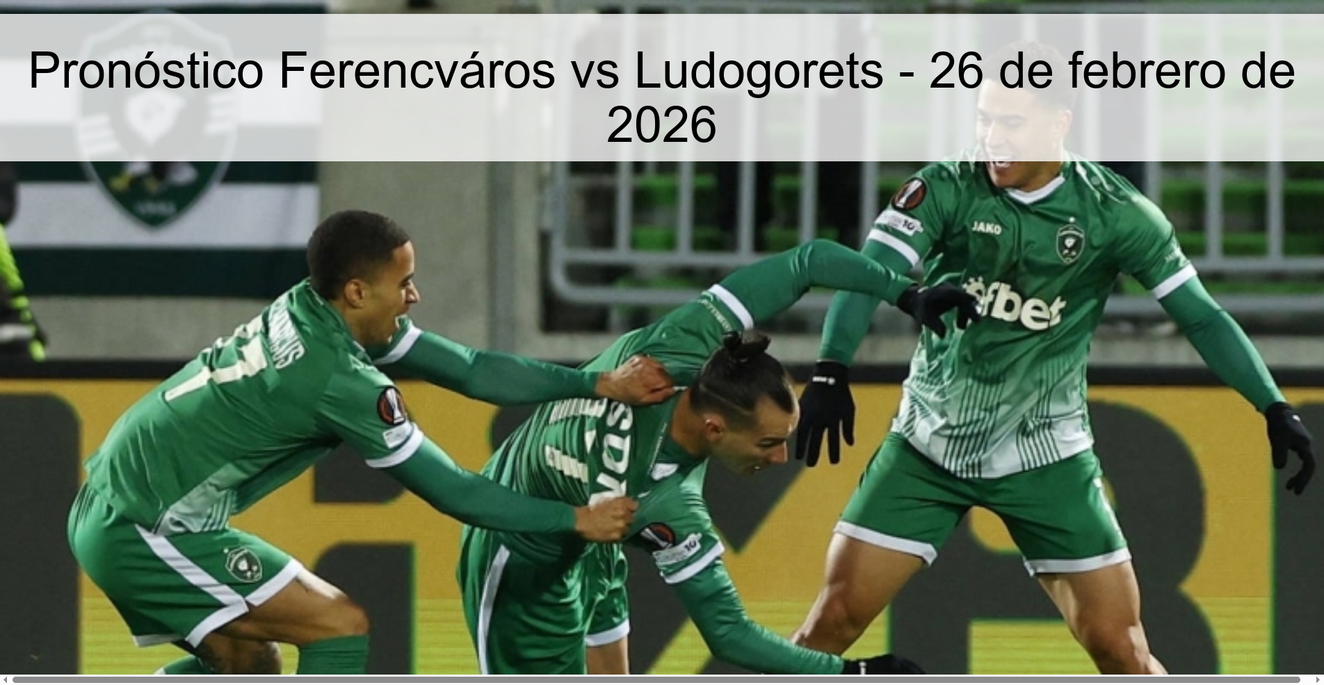 Pronóstico Ferencváros vs Ludogorets - 26 de febrero de 2026