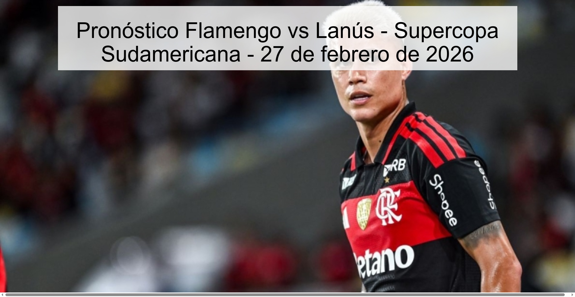 Pronóstico Flamengo vs Lanús - Supercopa Sudamericana - 27 de febrero de 2026