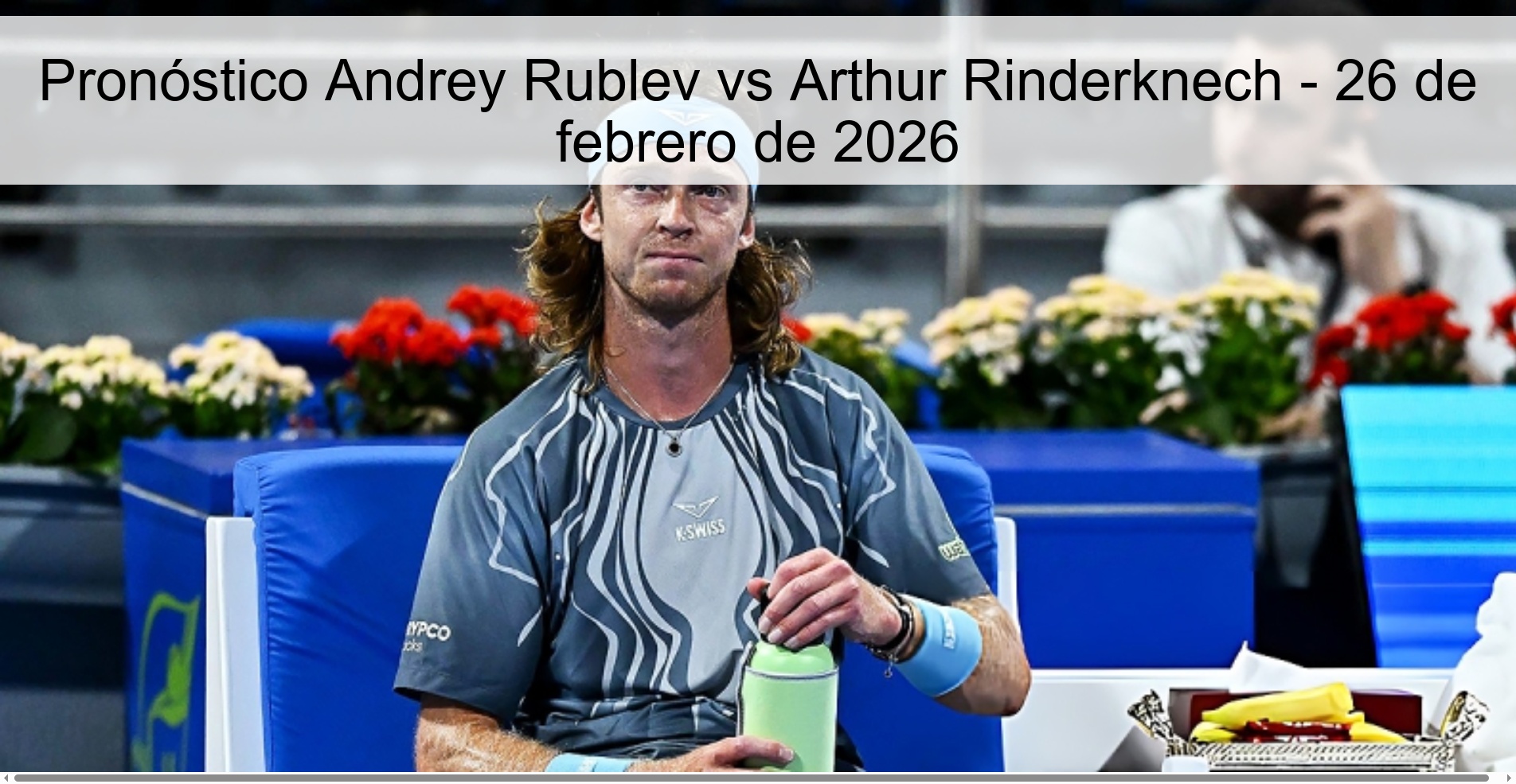Andrey Rublev vs Arthur Rinderknech Prediction – February 26, 2026