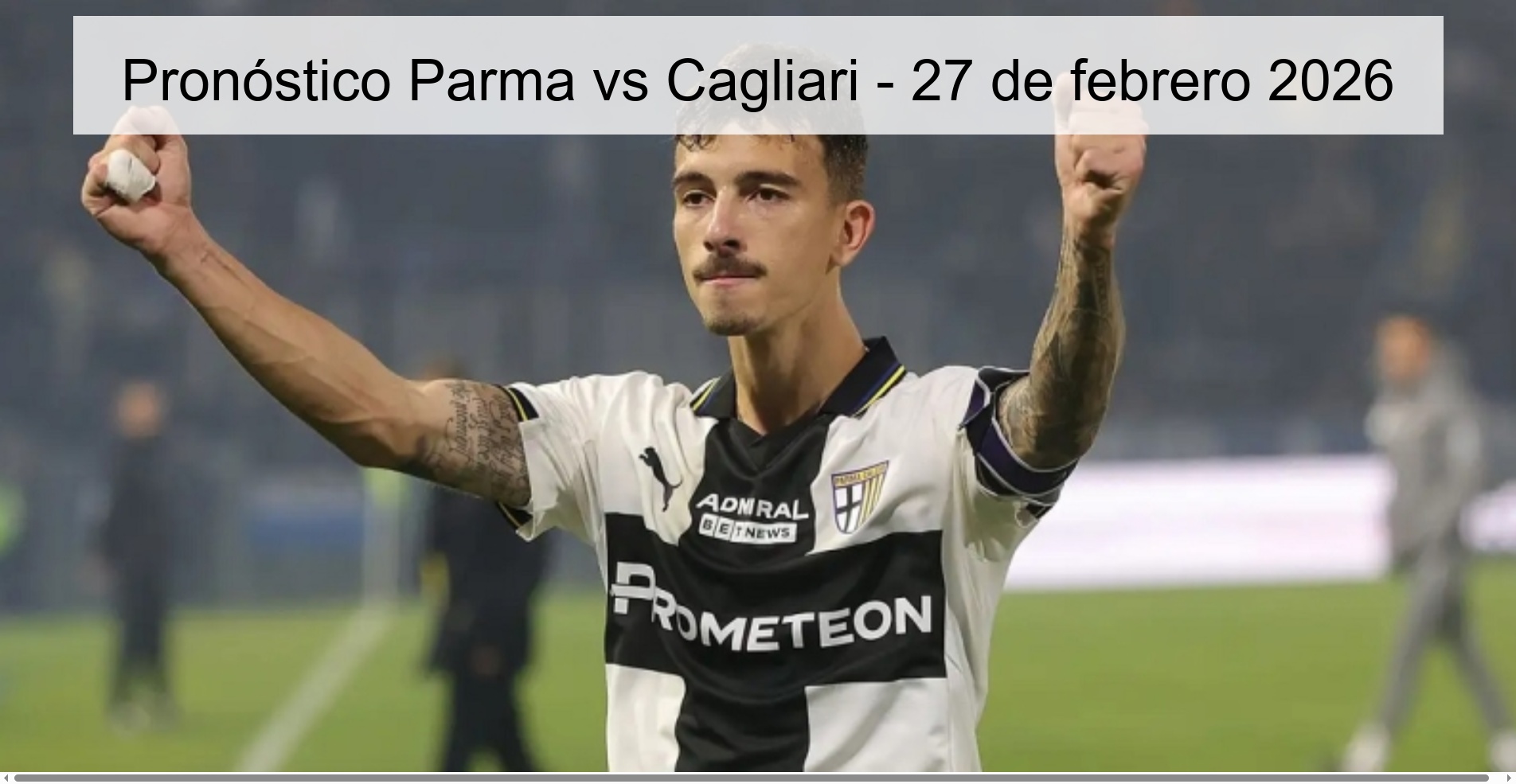 Pronóstico Parma vs Cagliari - 27 de febrero 2026