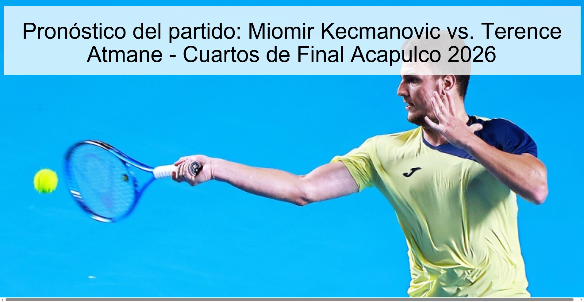 Pronóstico del partido: Miomir Kecmanovic vs. Terence Atmane - Cuartos de Final Acapulco 2026