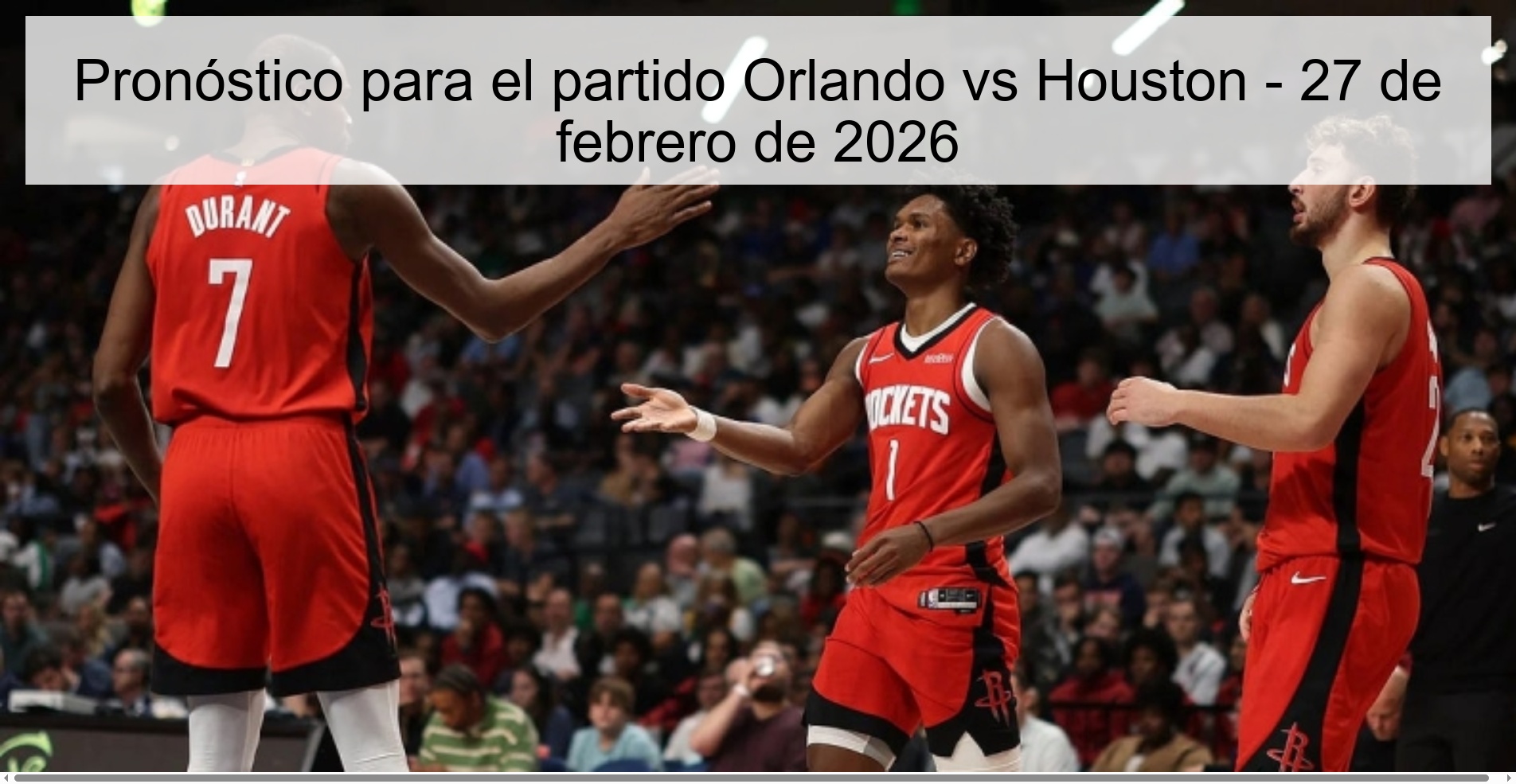 Pronóstico para el partido Orlando vs Houston - 27 de febrero de 2026