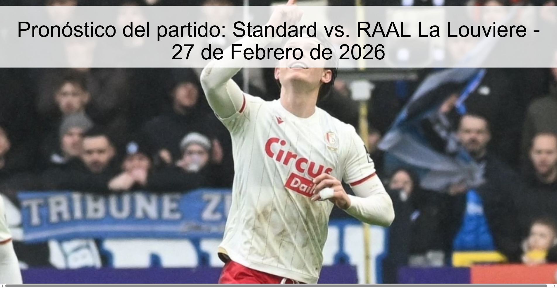Pronóstico del partido: Standard vs. RAAL La Louviere - 27 de Febrero de 2026