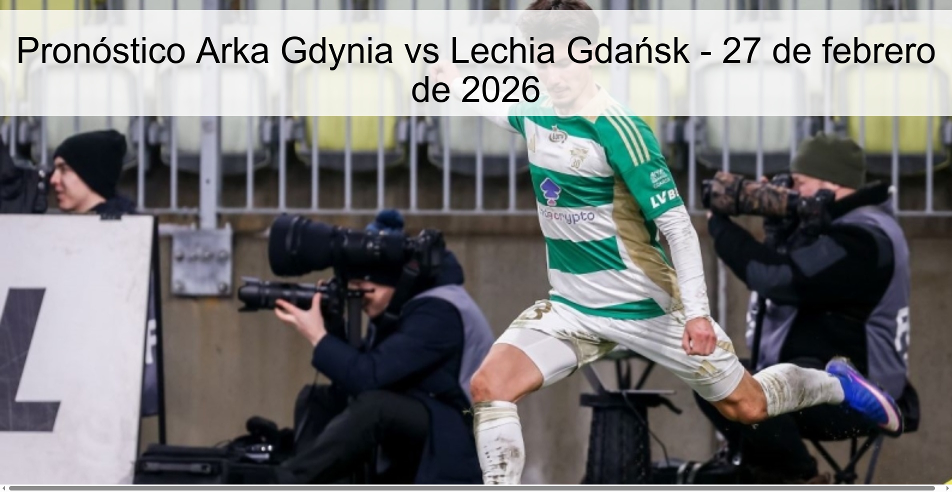 Arka Gdynia vs Lechia Gdańsk Prediction – February 27, 2026