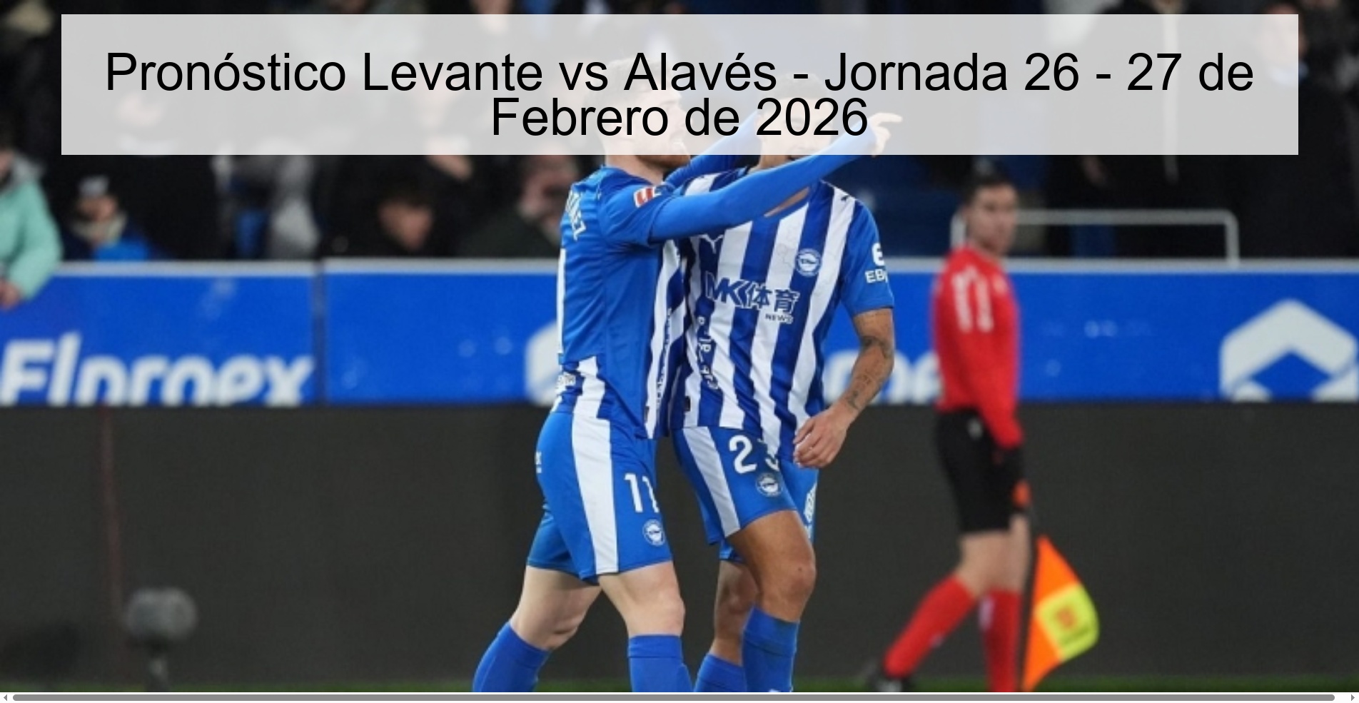 Pronóstico Levante vs Alavés - Jornada 26 - 27 de Febrero de 2026