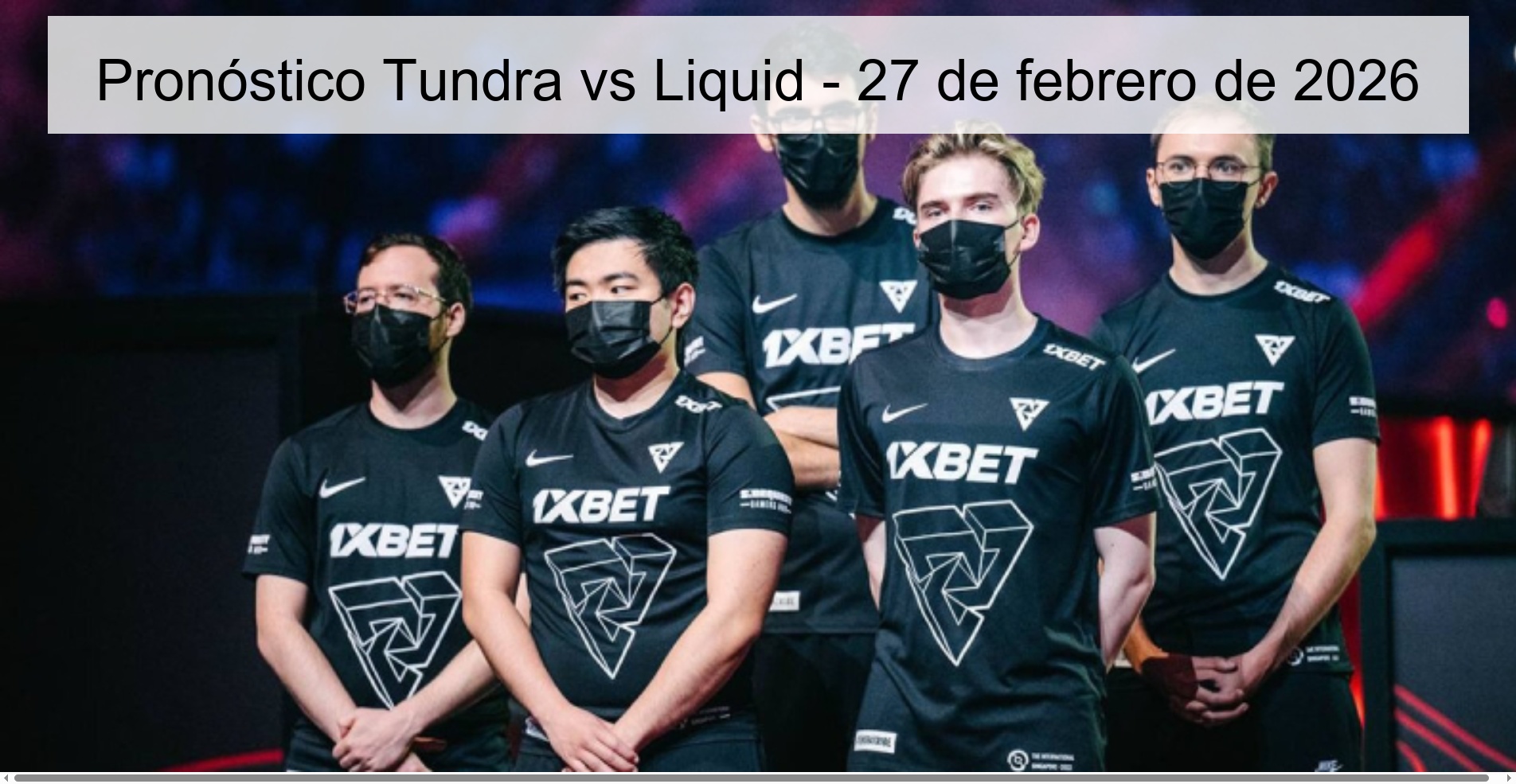 Pronóstico Tundra vs Liquid - 27 de febrero de 2026