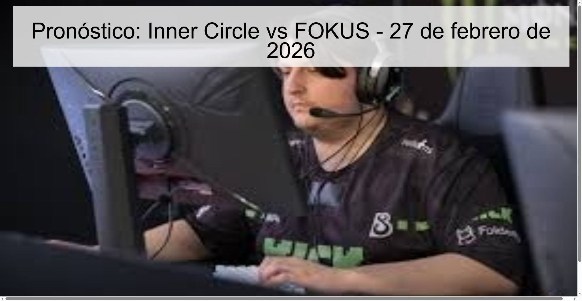 Pronóstico: Inner Circle vs FOKUS - 27 de febrero de 2026