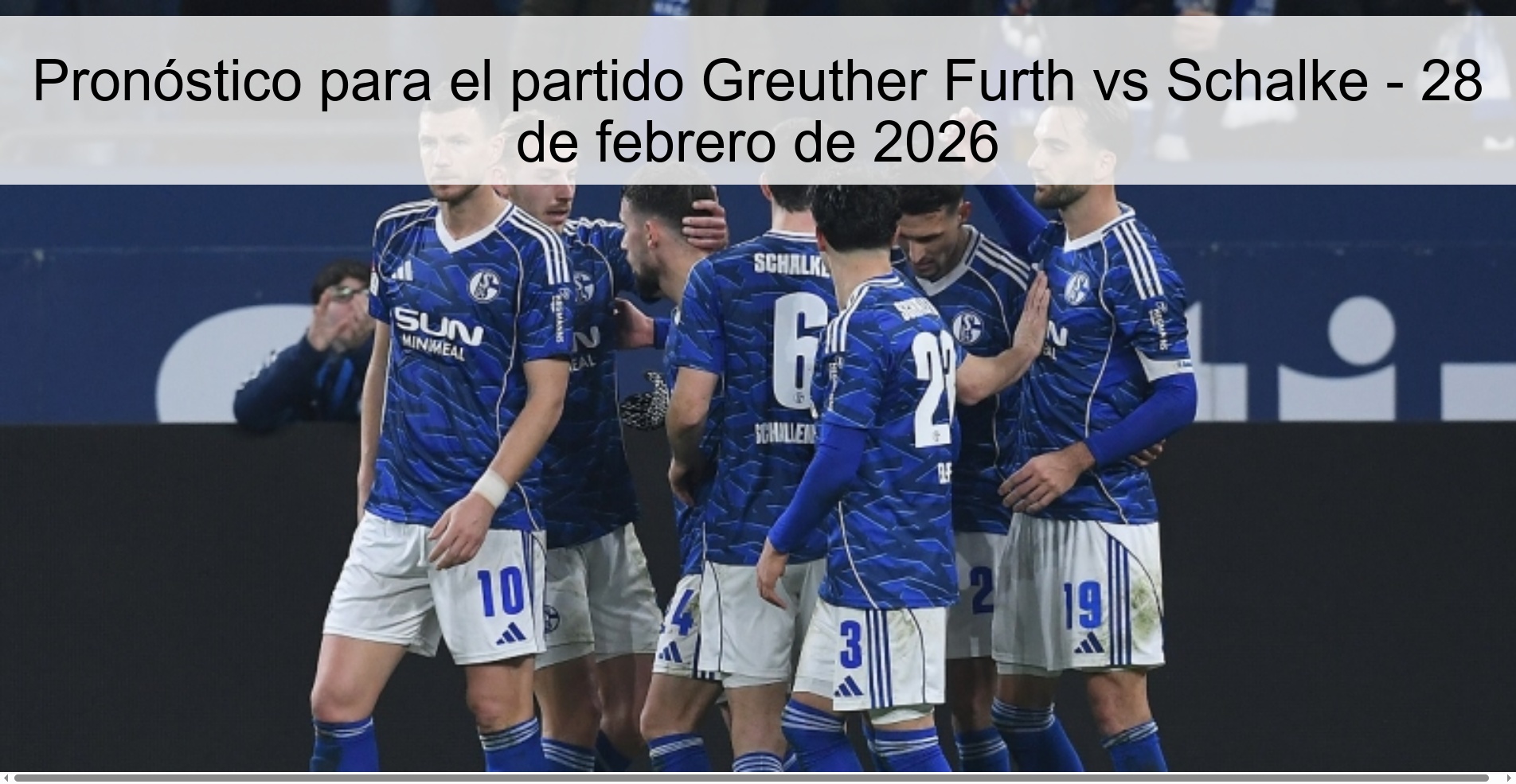 Pronóstico para el partido Greuther Furth vs Schalke - 28 de febrero de 2026
