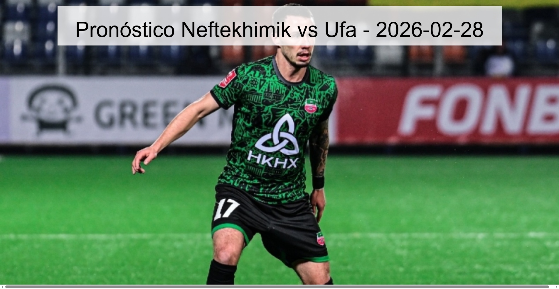 Pronóstico Neftekhimik vs Ufa - 2026-02-28