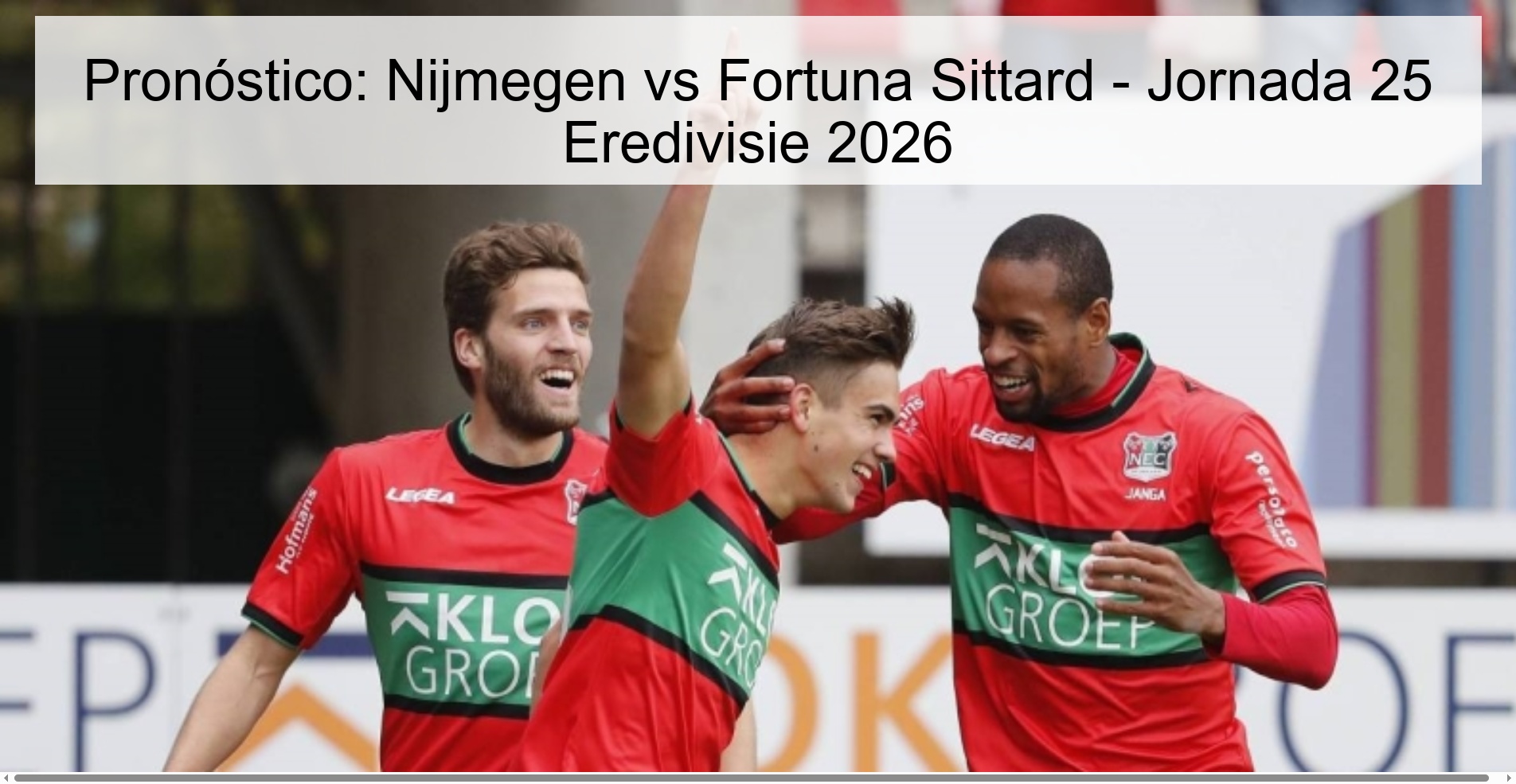 Pronóstico: Nijmegen vs Fortuna Sittard - Jornada 25 Eredivisie 2026