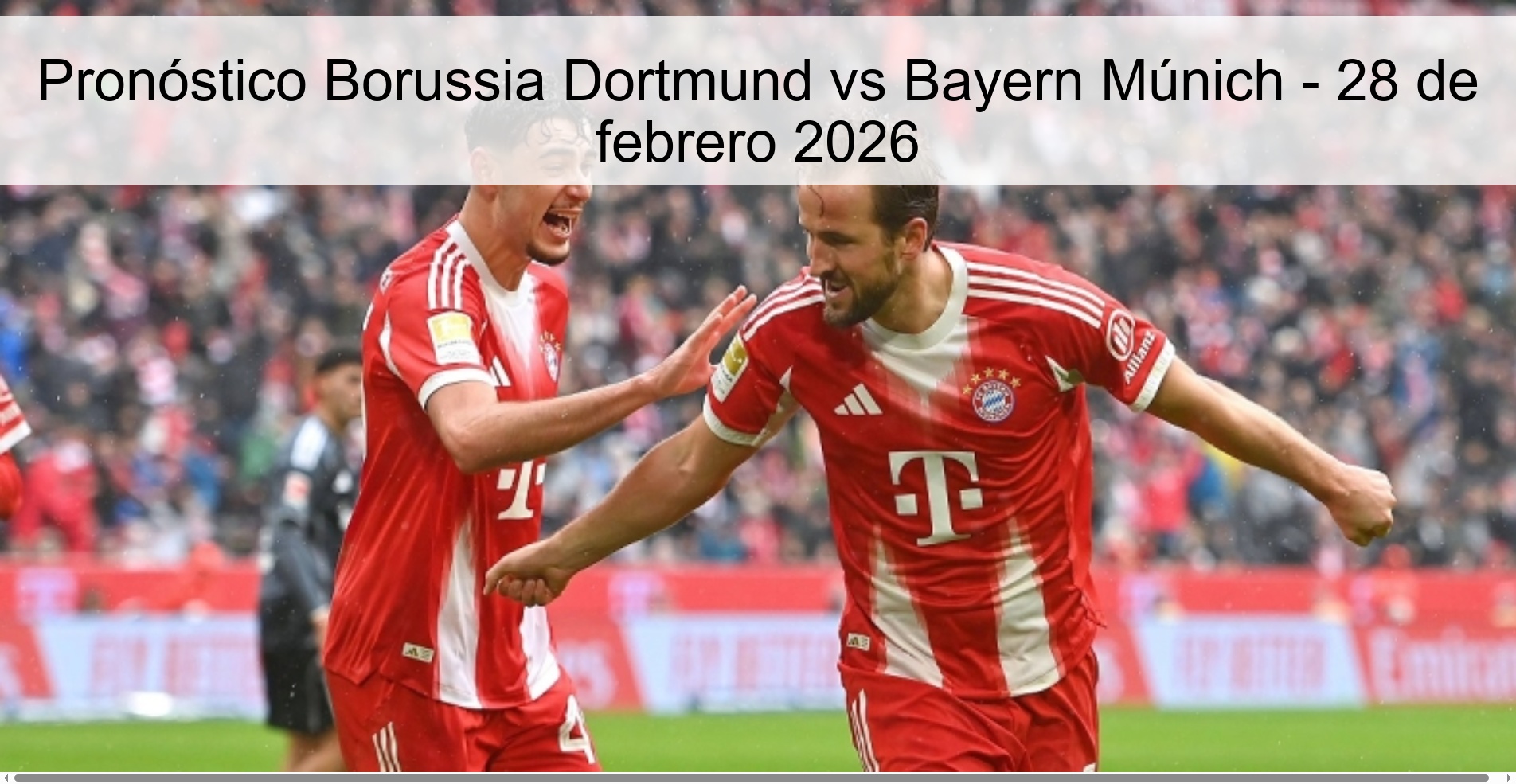 Pronóstico Borussia Dortmund vs Bayern Múnich - 28 de febrero 2026