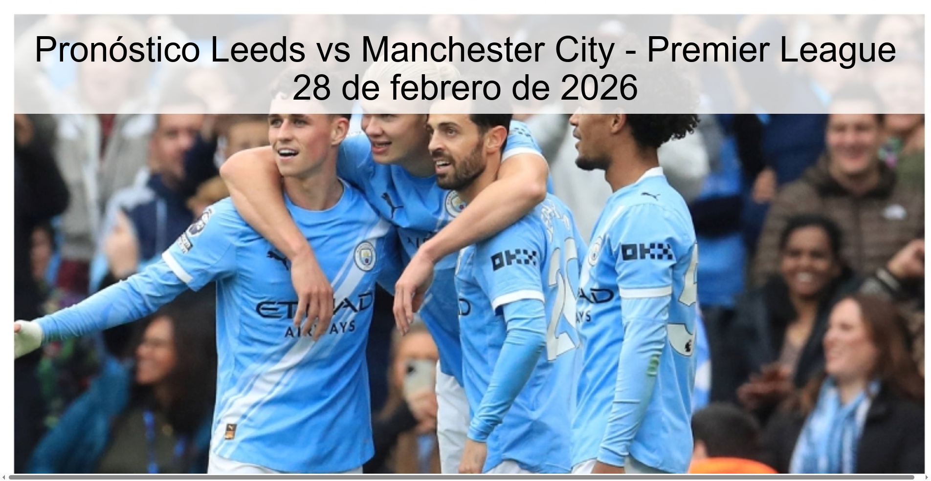 Pronóstico Leeds vs Manchester City - Premier League 28 de febrero de 2026