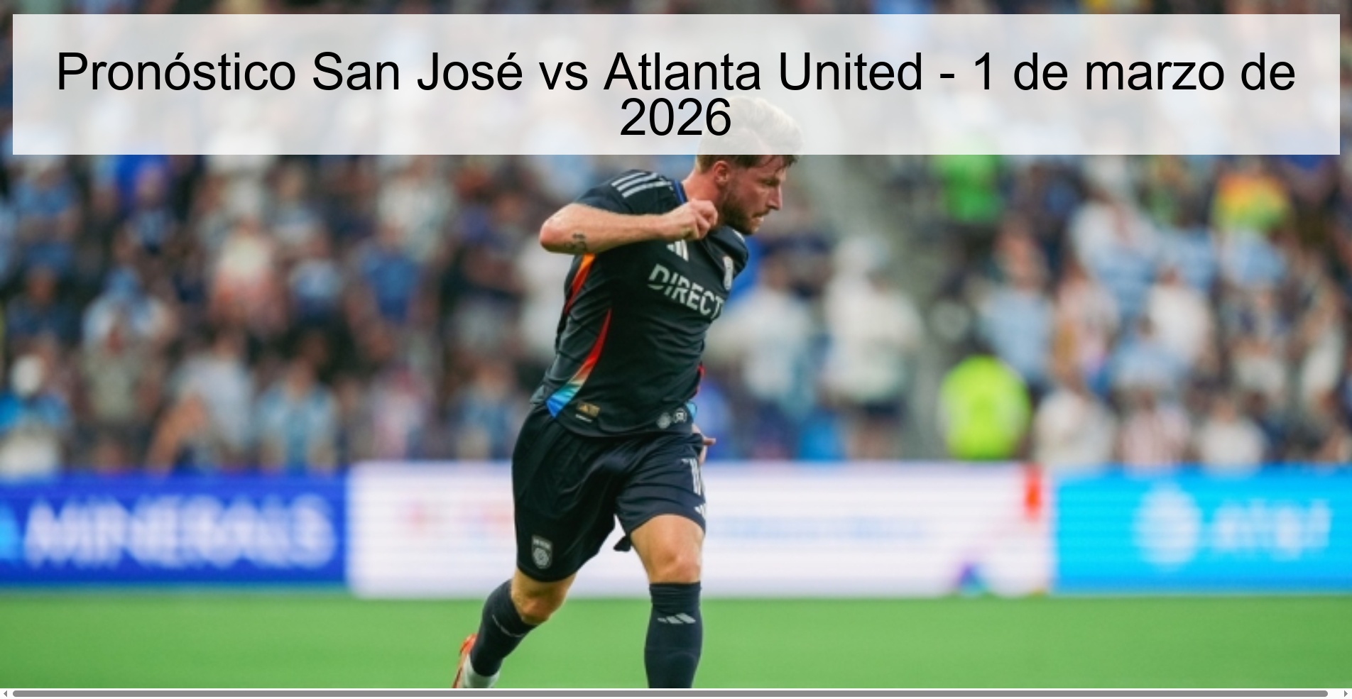 Pronóstico San José vs Atlanta United - 1 de marzo de 2026