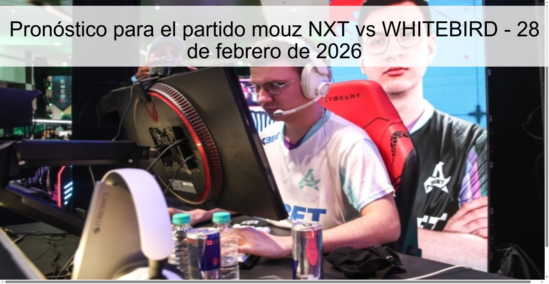 Pronóstico para el partido mouz NXT vs WHITEBIRD - 28 de febrero de 2026