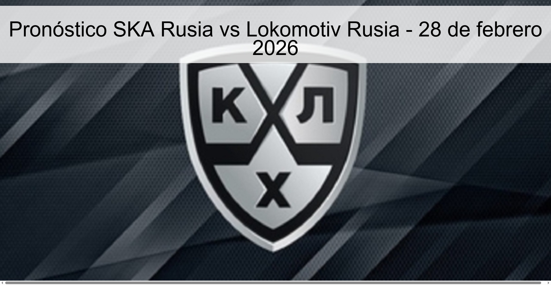 Pronóstico SKA Rusia vs Lokomotiv Rusia - 28 de febrero 2026