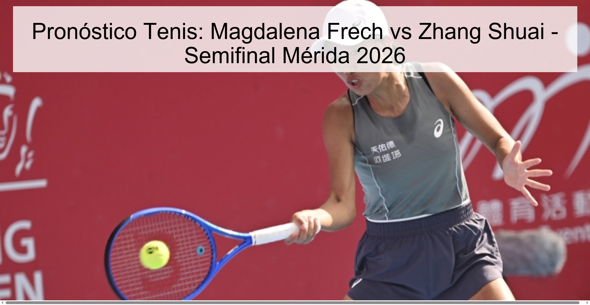 Tennis Prediction: Magdalena Frech vs Zhang Shuai - Semifinal Mérida 2026