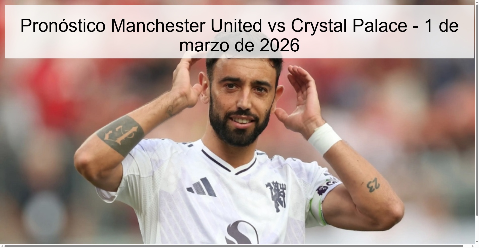 Pronóstico Manchester United vs Crystal Palace - 1 de marzo de 2026